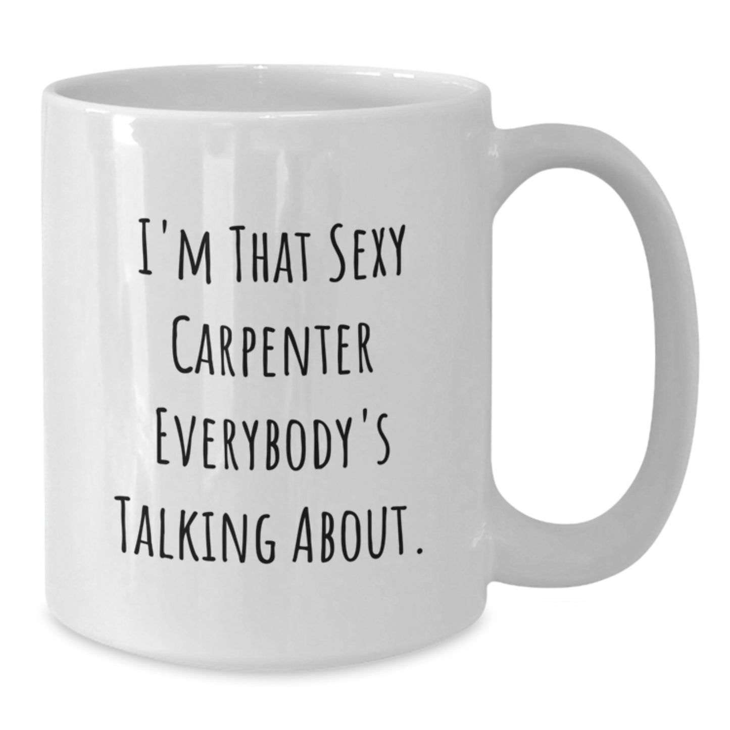 Funny Carpenter Humor White Coffee Mug Gifts from Men to Carpenter Friends - Additional