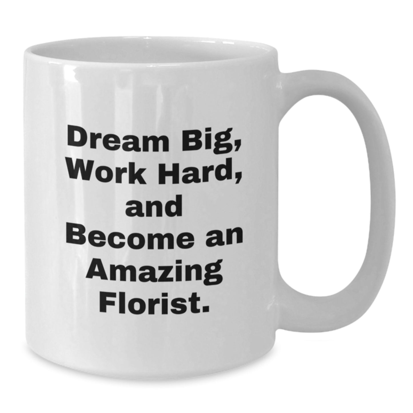 Funny Inspirational Gifts from Mom to Florist Girl, Become An Amazing Florist White Coffee Mug Christmas Unique - Additional