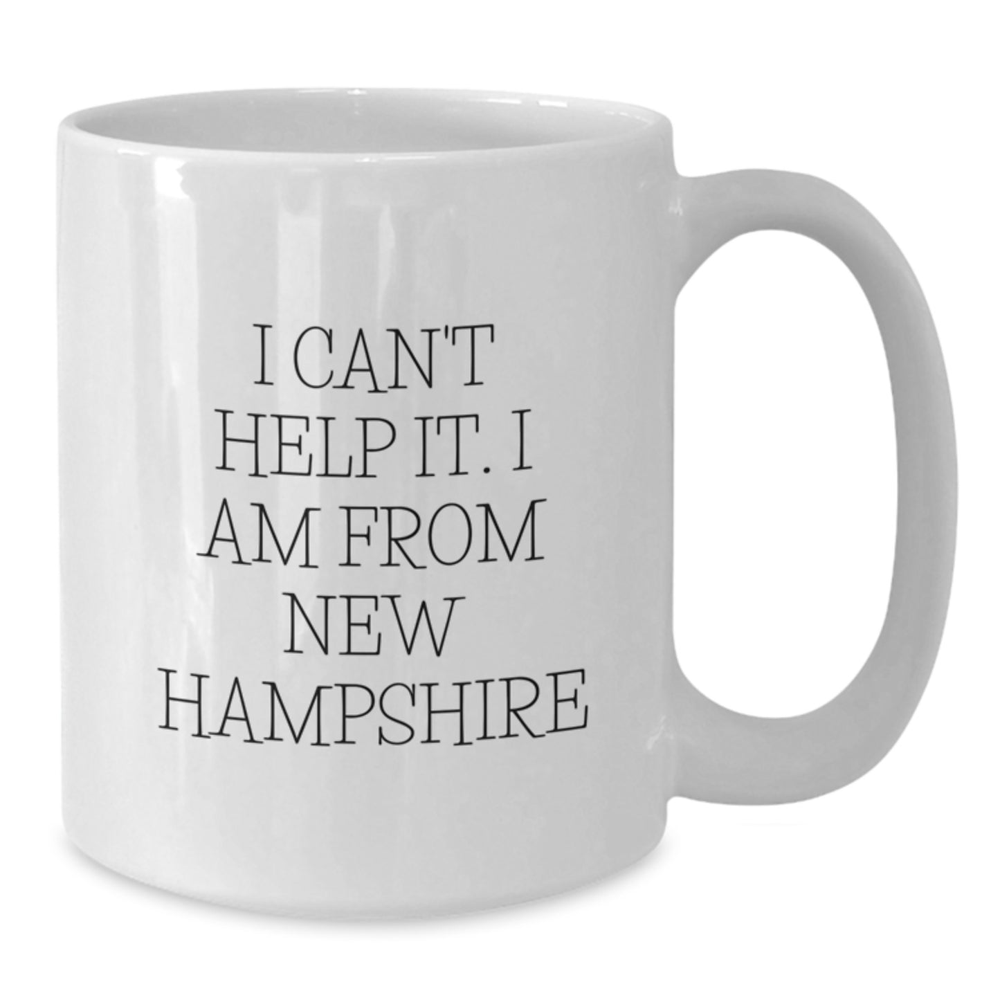 Funny New Hampshire Gifts from Men to Loved Ones - I Cant Help It I Am From New Hampshire White Coffee Mug, Perfect for Christmas Morning - Additional