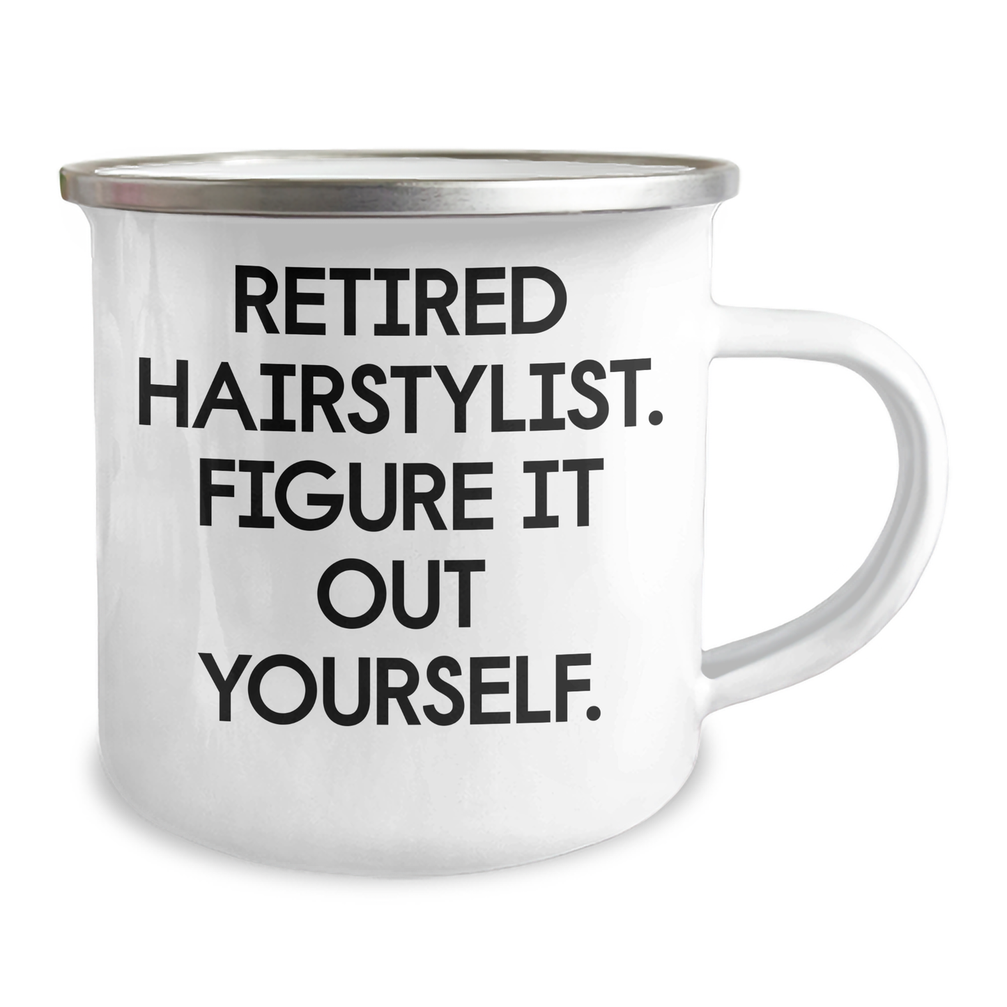 Funny Hairstylist Gifts from Men for Mother's Day - 'Retired Hairstylist. Figure It Out Yourself.' Camping Mug, 12 oz Stainless Steel with Enamel Finish - Image 2