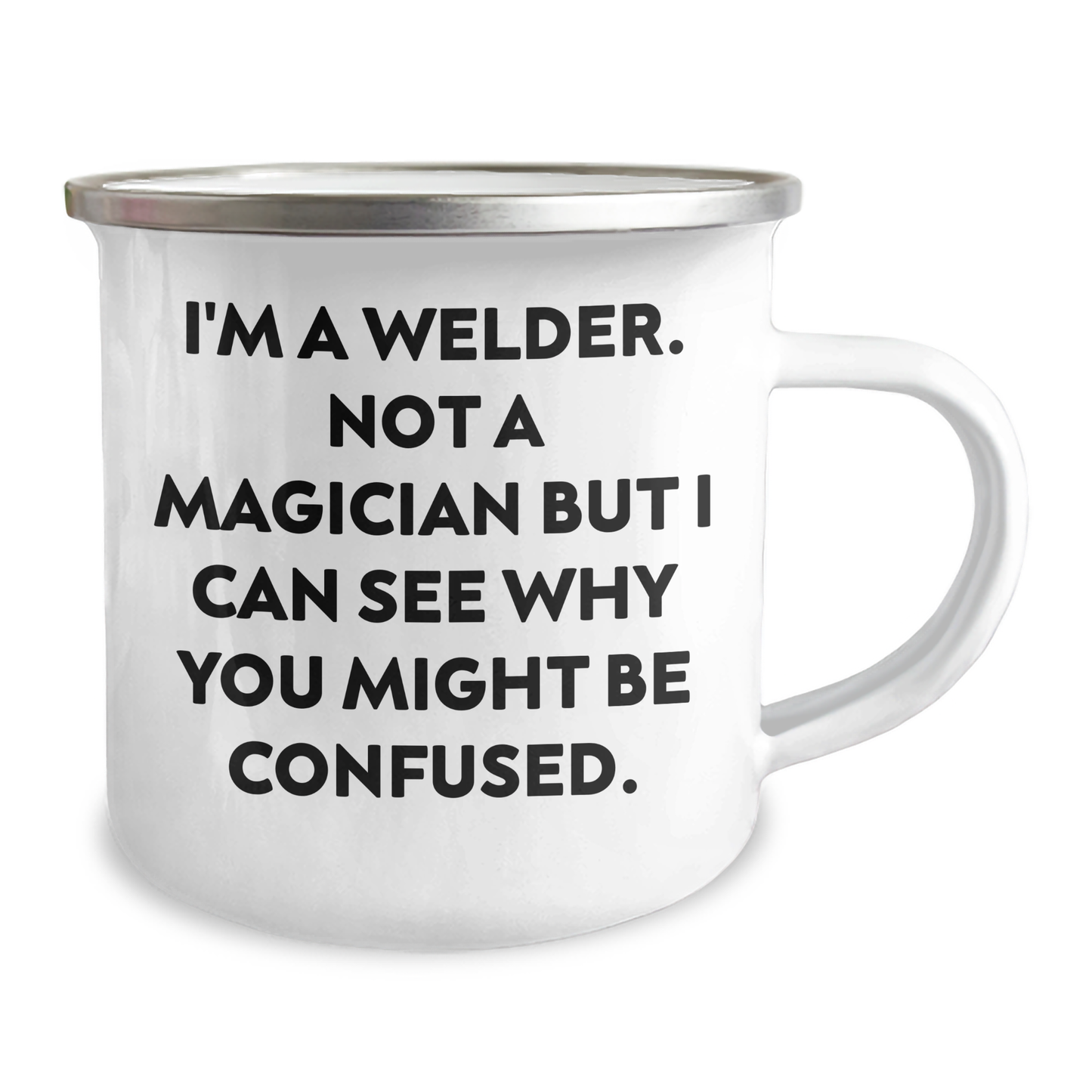 Funny Welder Gifts from Men Gifts for Welder - I'm A Welder. Not A Magician But I Can See Why You Might Be Confused. - 12 oz Camping Mug - Image 2