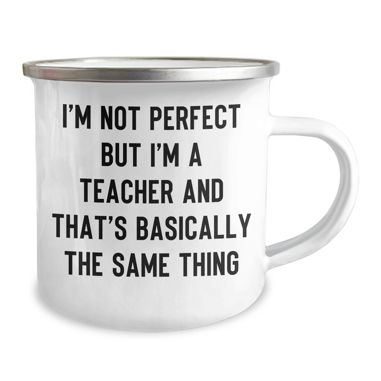 Funny Teacher Gifts for Her - I'm Not Perfect But I'm A Teacher And That's Basically The Same Thing Camping Mug from Friends, Family to Mom on Mother's Day - Image 2