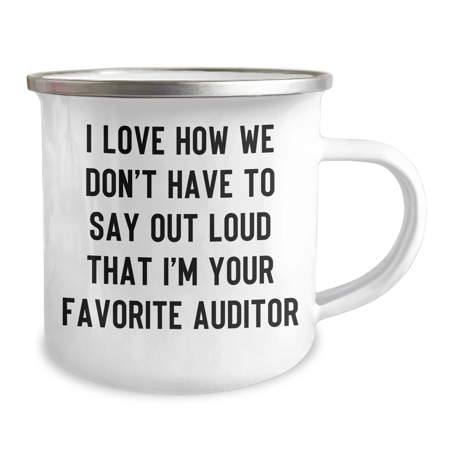 Funny Auditor Gifts: I Love How We Don't Have To Say Out Loud That I'm Your Favorite Auditor, Unique Camping Mug for Graduation, Gifts from Family, Friends and Coworkers, Gifts for Auditor - Image 2