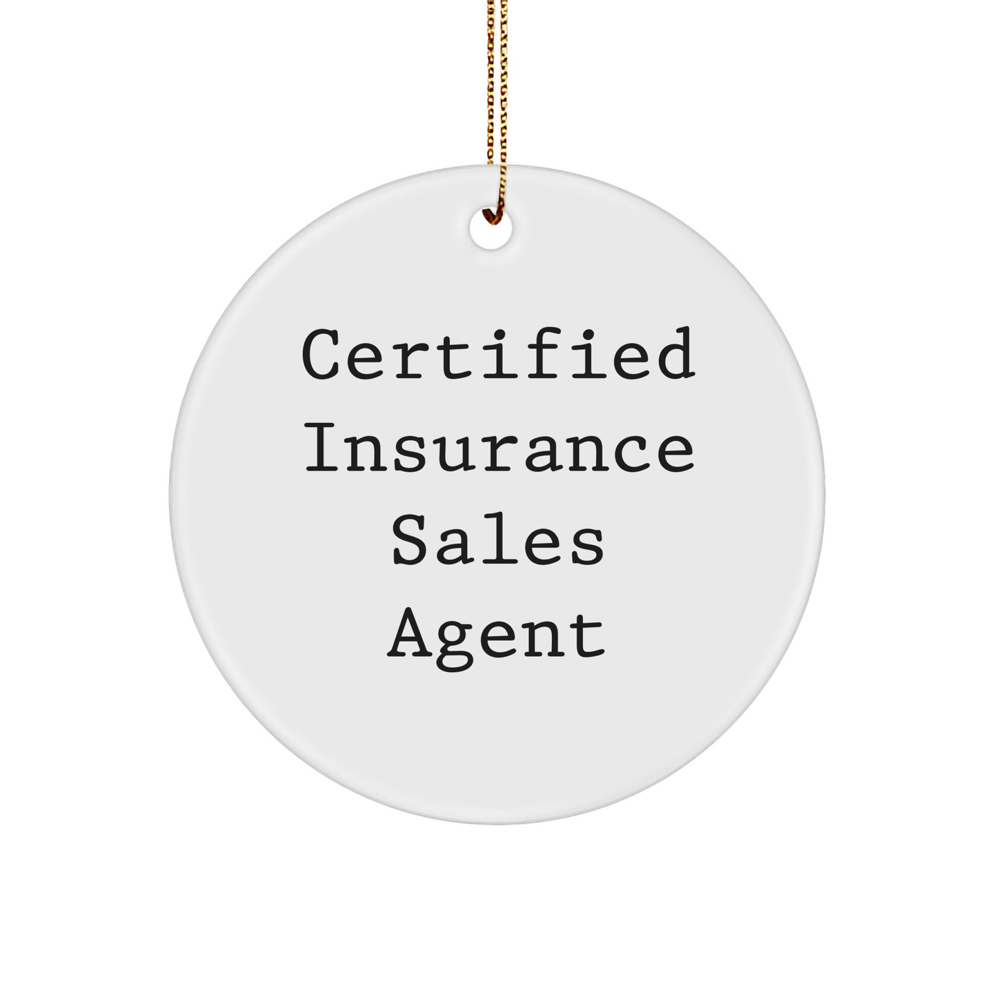 Gifts from Family - 'Certified Insurance Sales Agent' Christmas Ornament for Insurance Sales Agent Friends, Coworkers, or Loved Ones - Unique Circle Ornament with Funny Quote - Image 1