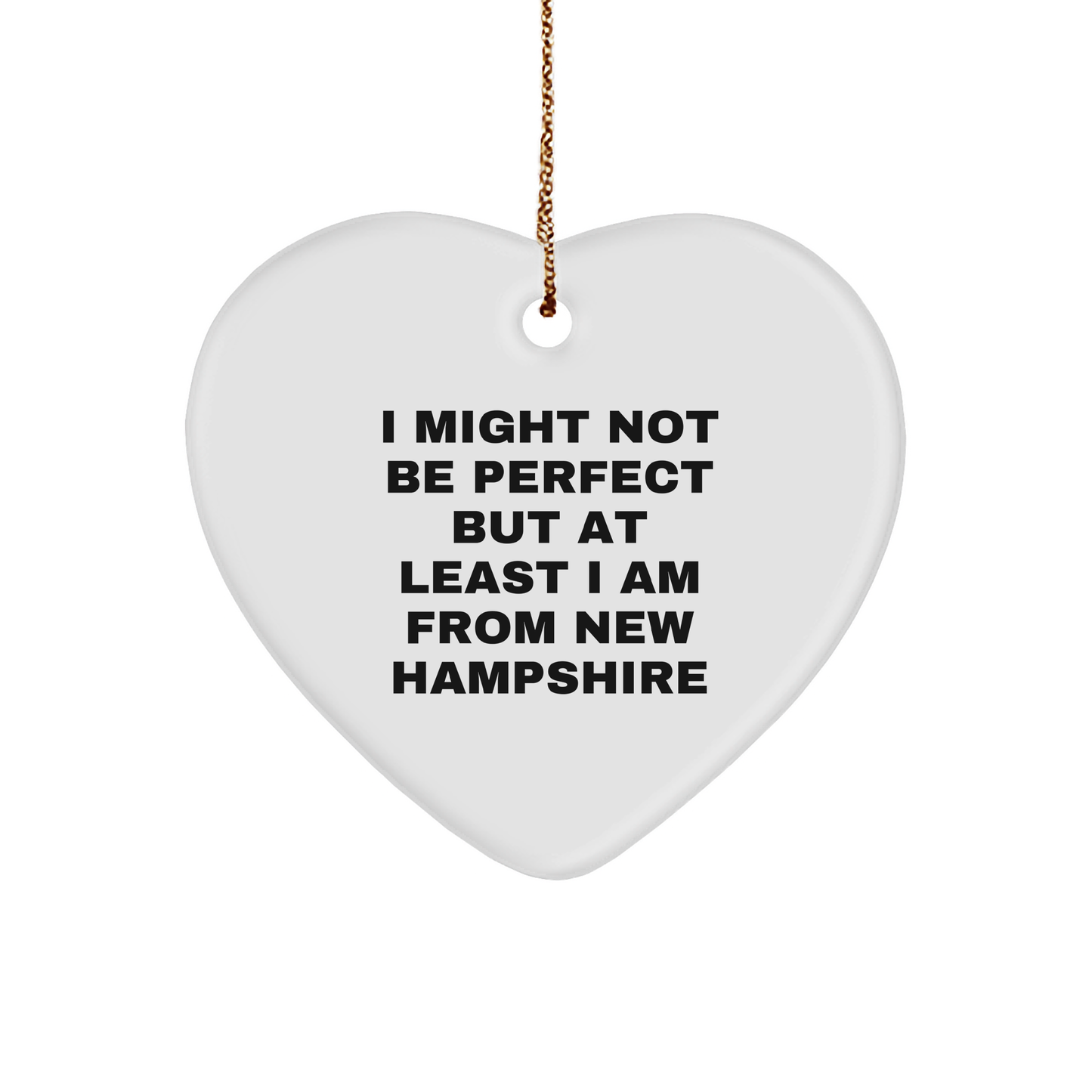 Funny Gifts from New Hampshire - Heart Ornament for Friends and Family, 'I Might Not Be Perfect' Quote, Christmas Decorations - Image 1