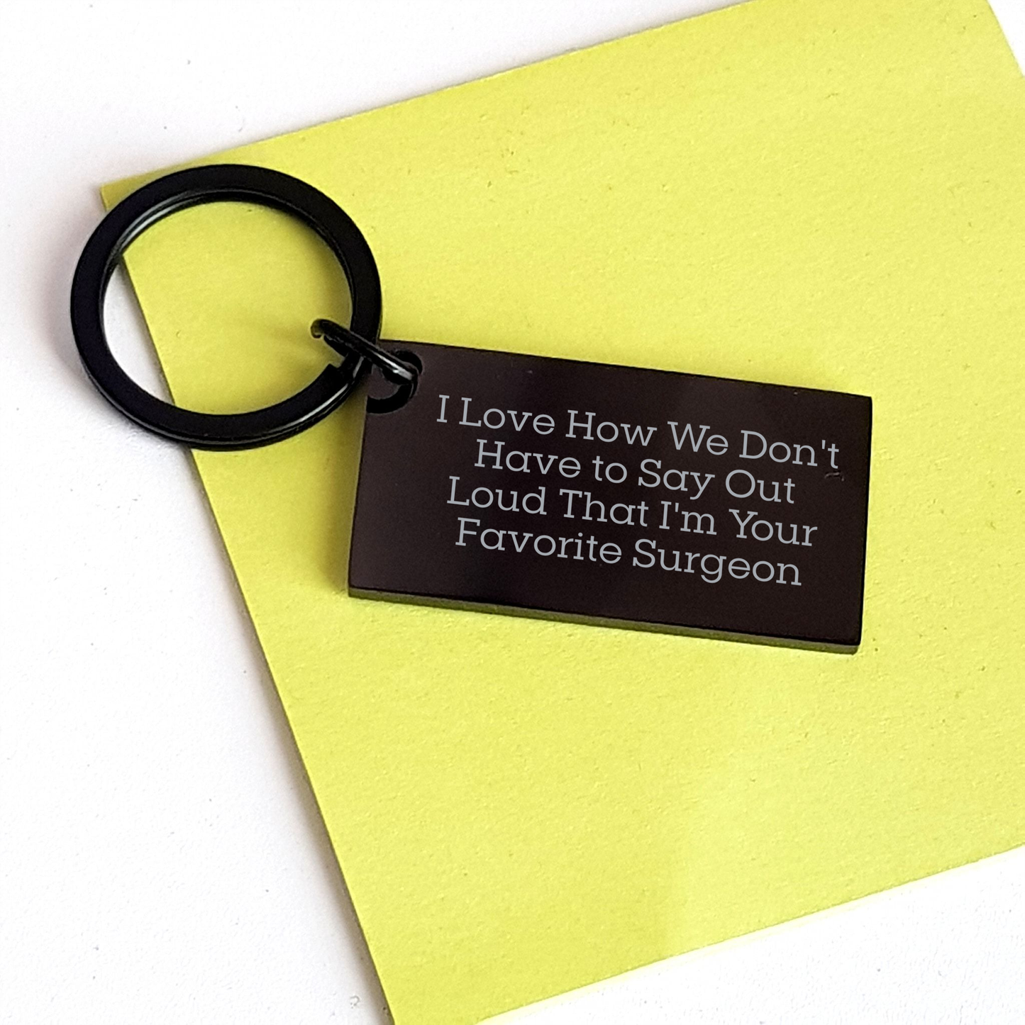 Funny Surgeon Gifts from Friends to Men Keychain I Love How We Don't Have To Say Out Loud That I'm Your Favorite Surgeon Gifts for Surgeon - Image 3