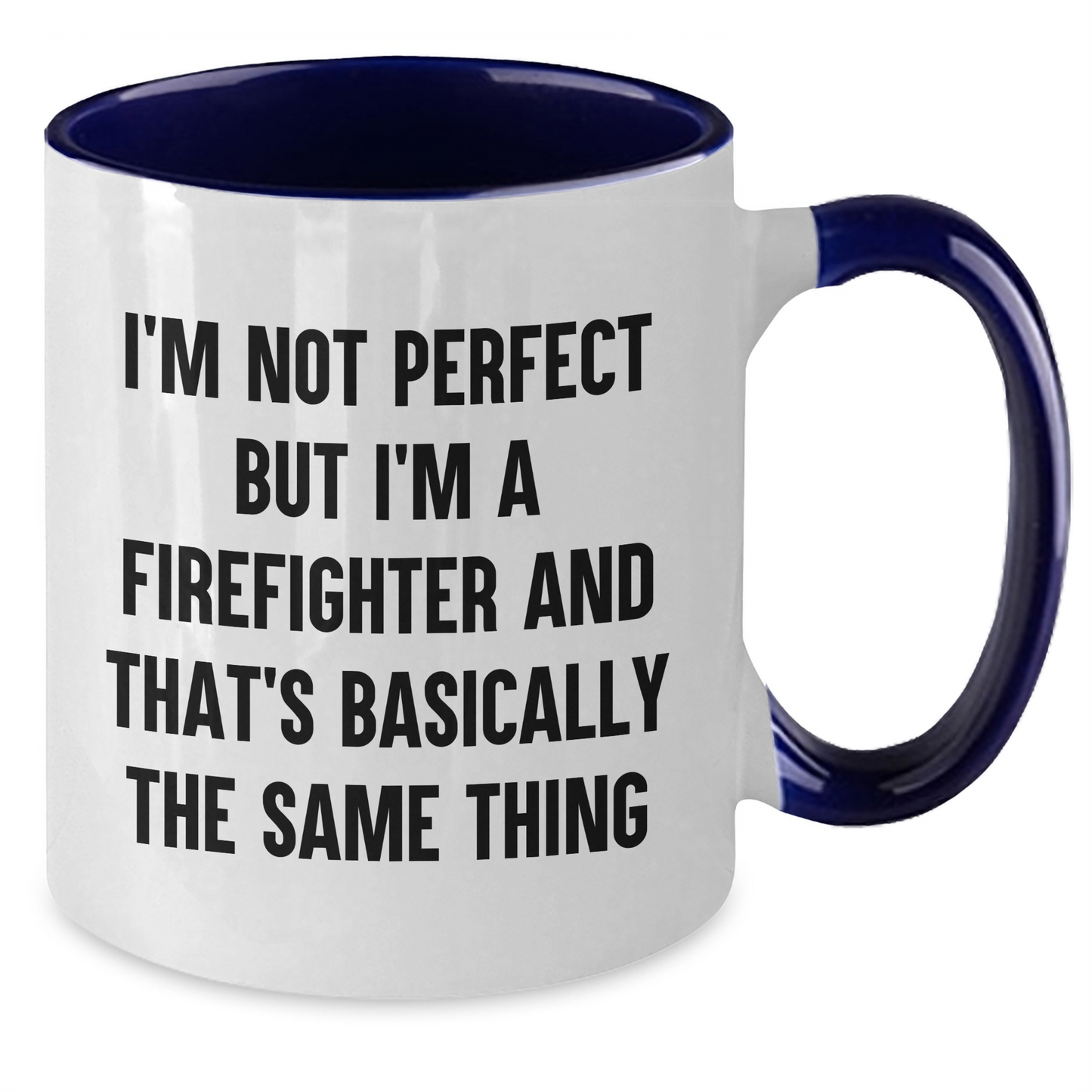 Firefighter Humor Two Tone Coffee Mug, Funny Gifts from Friends to Firefighters, Graduation Unique Gifts for Men, 'I'm Not Perfect But I'm A Firefighter And That's Basically The Same Thing' Quote - Additional