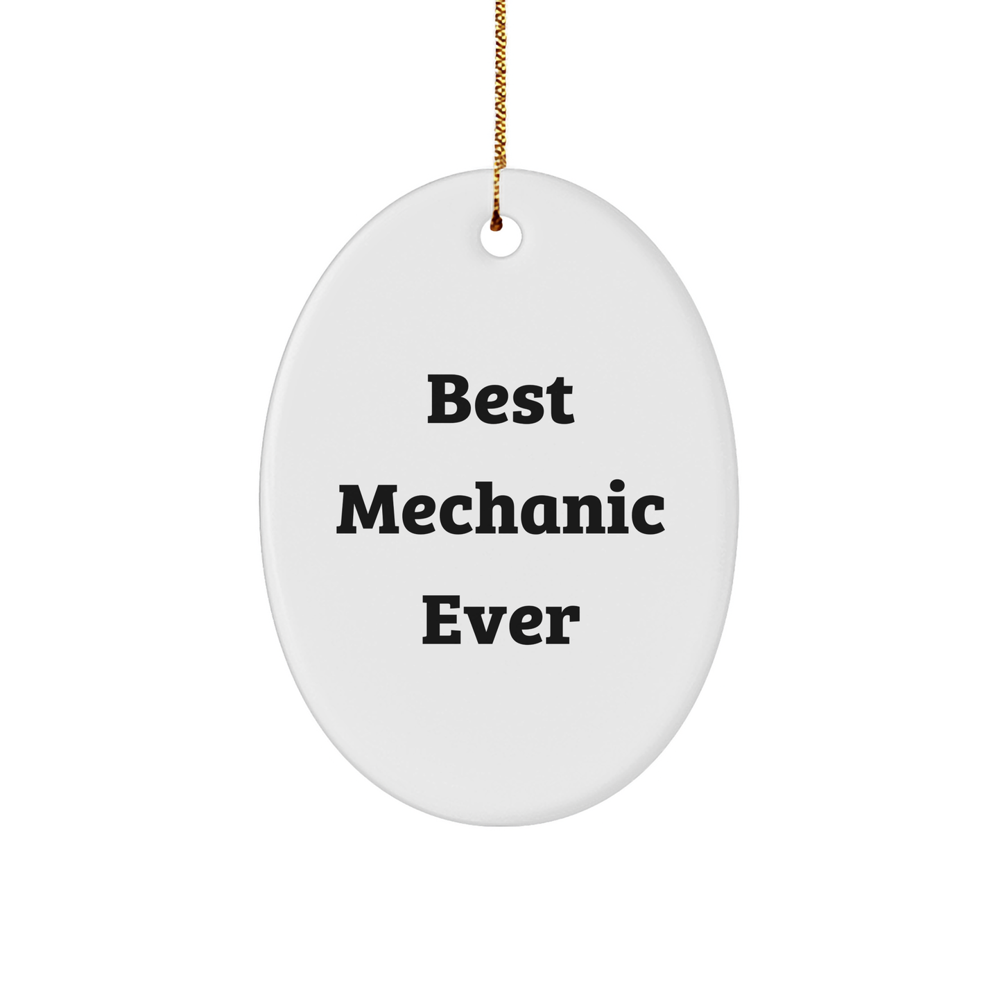 Funny Mechanic Gifts - Best Mechanic Ever Oval Ornament for Men, Women, or Friends - White, Durable, and Vibrantly Printed - Gifts from Family, Coworkers, or Friends for Christmas - Image 1