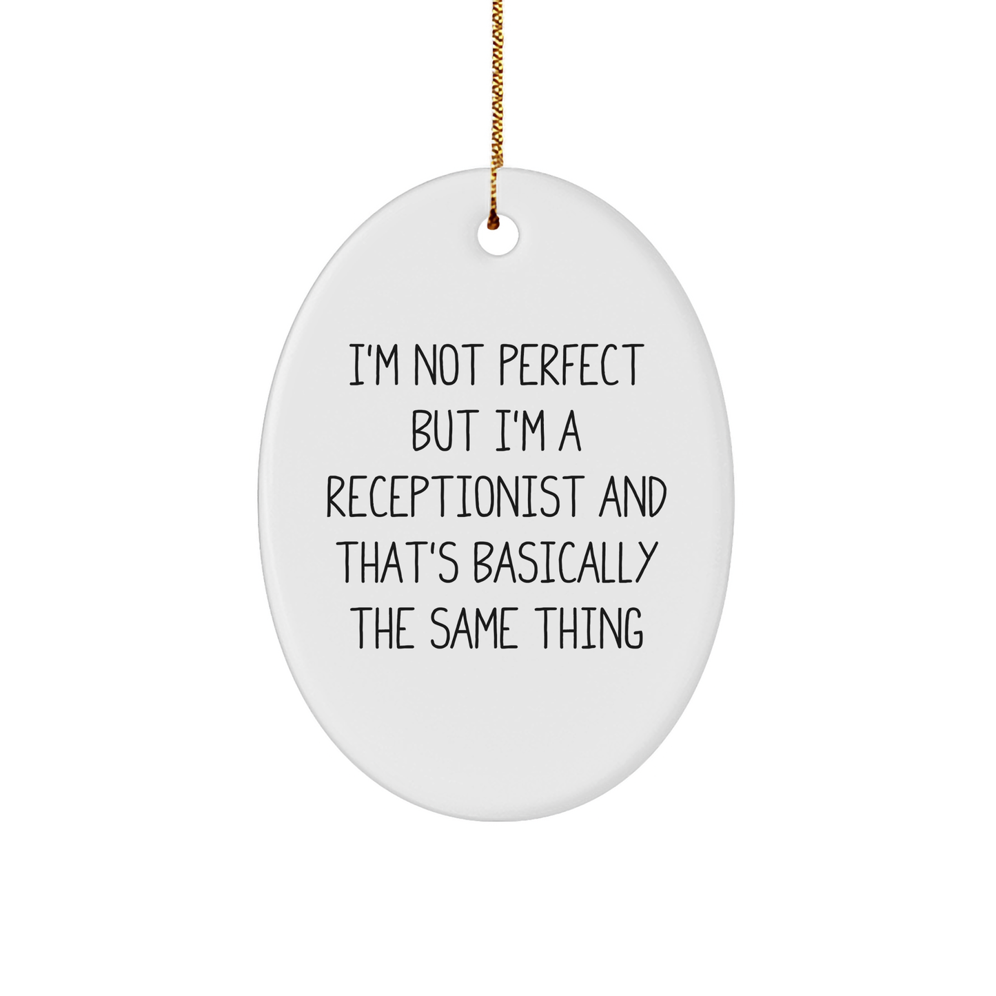 Funny Receptionist Gifts from Friends for Christmas - Oval Ornament with 'I'm Not Perfect' - Image 1