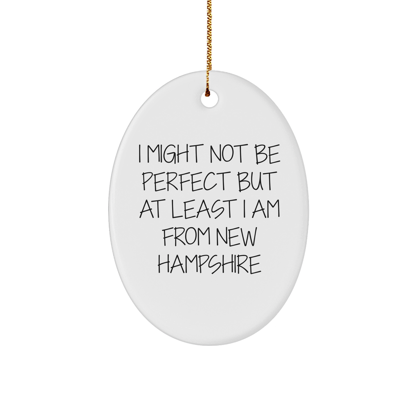 New Hampshire Oval Ornament, 'I Might Not Be Perfect But At Least I Am From New Hampshire', Funny Gifts from Friends, Women, Family to New Hampshire Lovers, Unique Christmas Decorations - Image 1