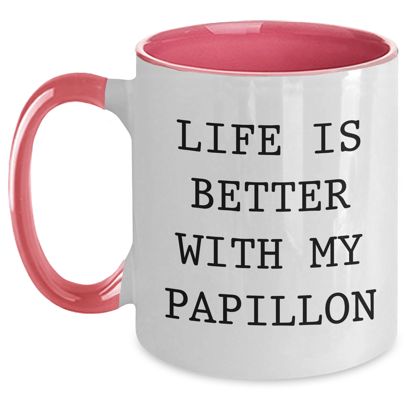 Papillon Dog Lovers' Funny Quote Two Tone Coffee Mugs, Gifts from Mom to Dad on Father's Day, 'Life Is Better With My Papillon' - Unique Mugs for Men, Gifts for Papillon Dog Enthusiasts - Main