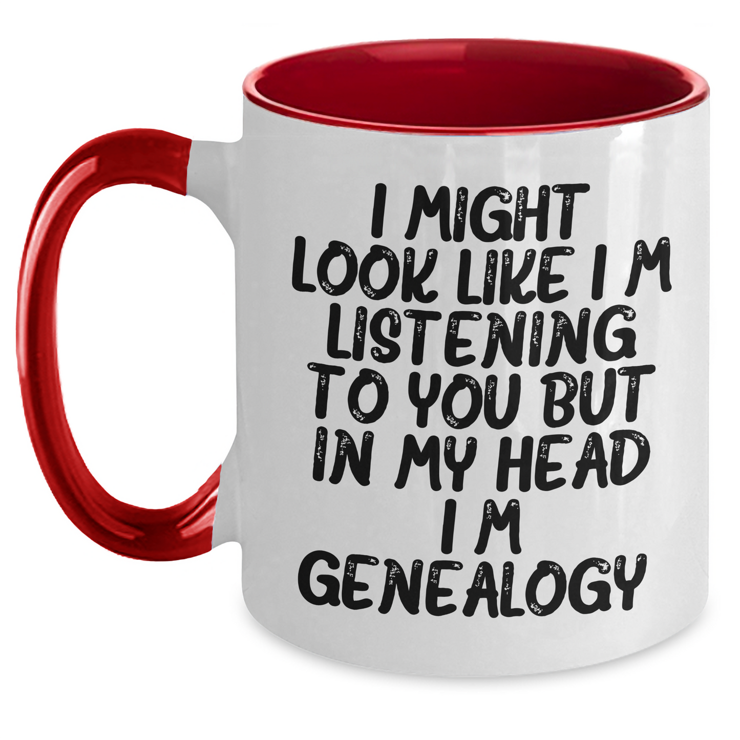 Funny Genealogy Gifts for Mom - I Might Look Like I'm Listening To You But In My Head I'm Genealogy. Two Tone Coffee Mug from Family, Gifts from Mom to Genealogy Enthusiast - Main