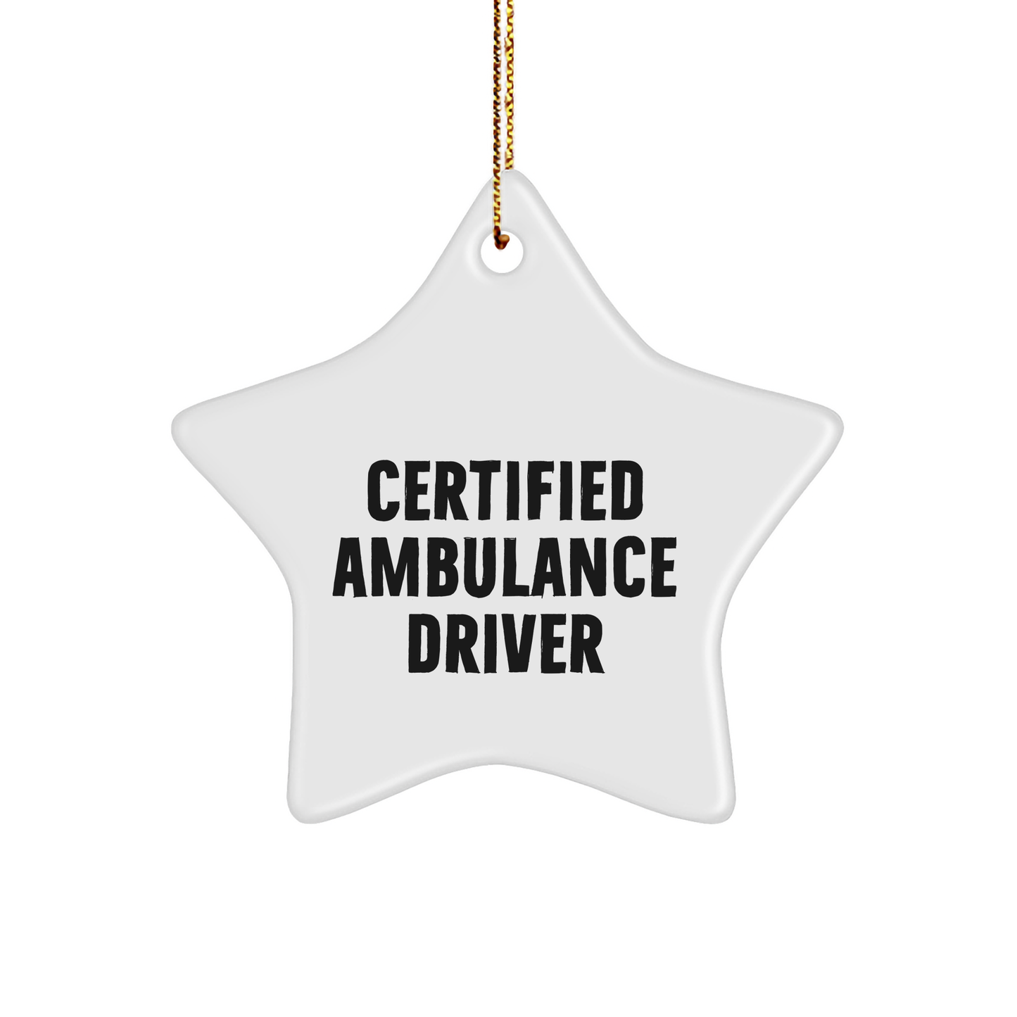Funny Ambulance Driver Gifts from Friends to Ambulance Drivers - Certified Ambulance Driver Star Ornament for Christmas - Image 1