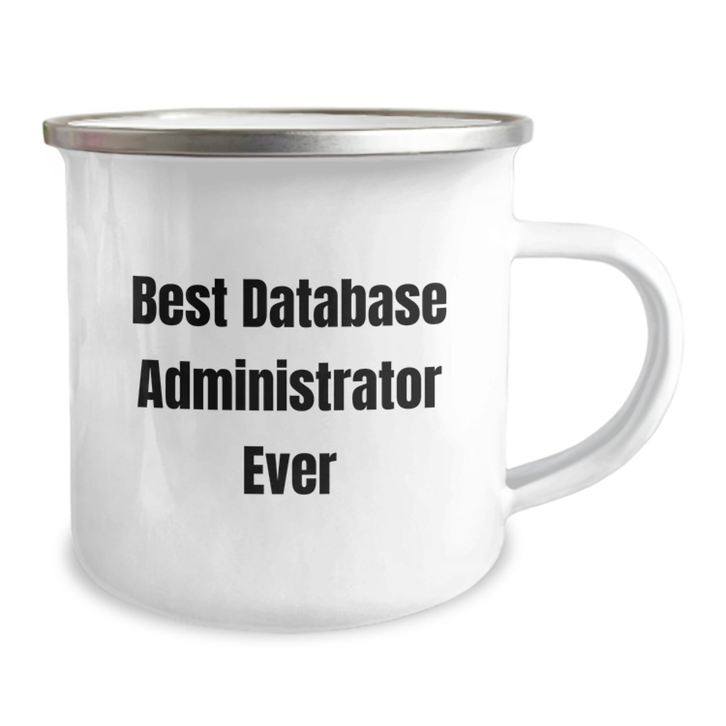 Funny Database Administrator Gifts for Him, Best Database Administrator Ever Quote, Camping Mug for Birthday, Gifts from Friends, Database Administrator Gifts - Image 2