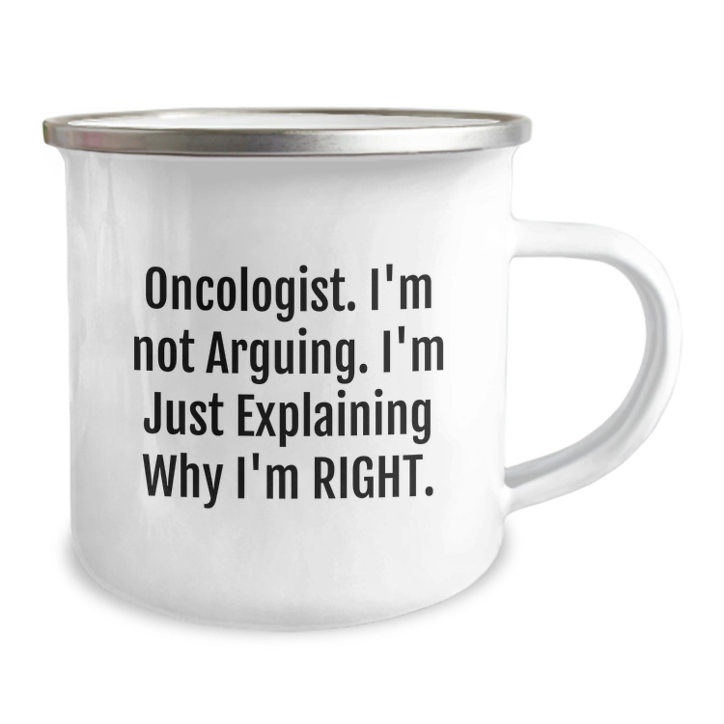 Funny Oncologist Gifts from Friends, Birthday Unique Gifts for Oncologist Men, Camping Mug with 'I'm Not Arguing. I'm Just Explaining Why I'm Right.' Quote - Image 2