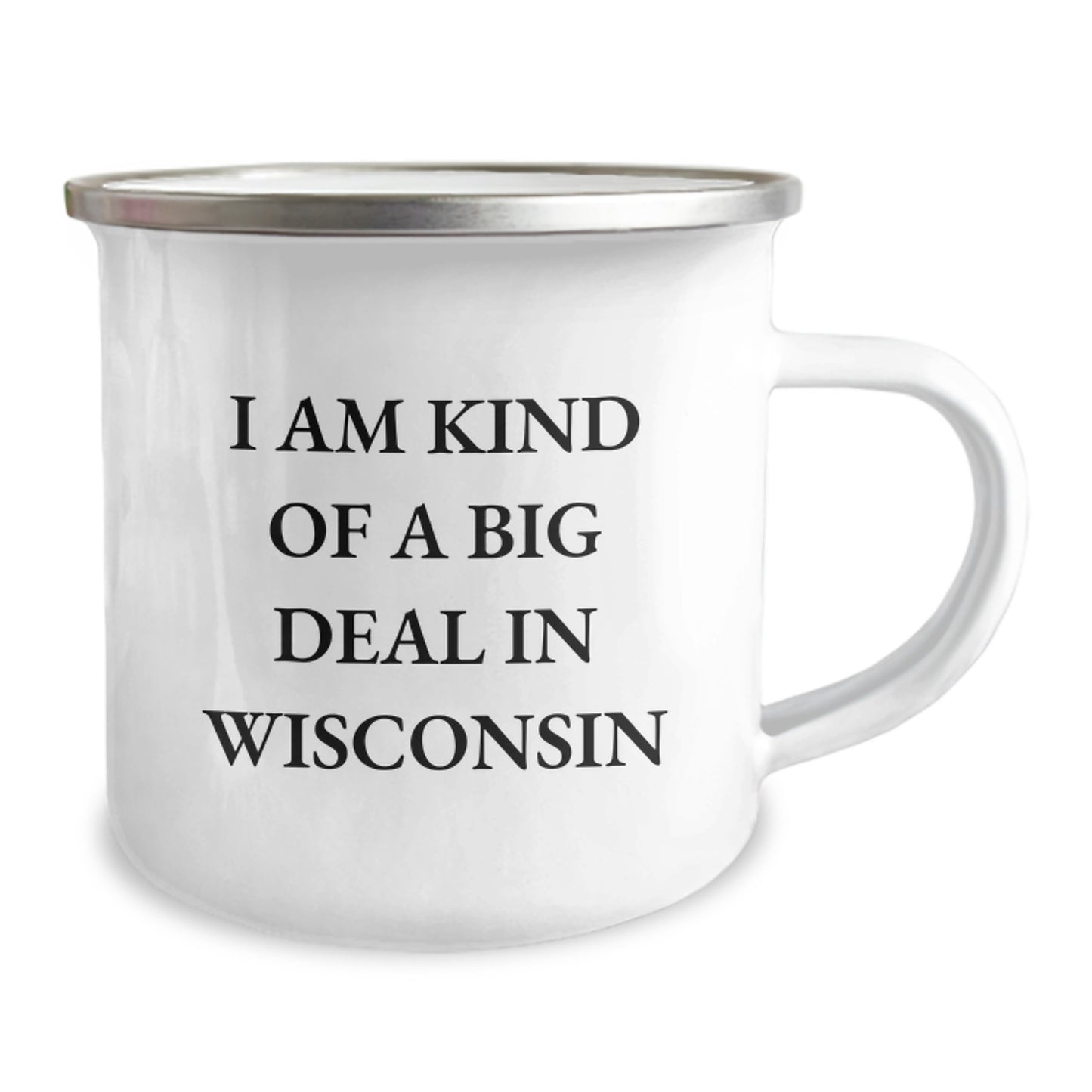 Wisconsin Camping Mug, I Am Kind Of A Prime Selection In Wisconsin, Funny Birthday Unique Gift from Friends to Family in Wisconsin USA - Image 2