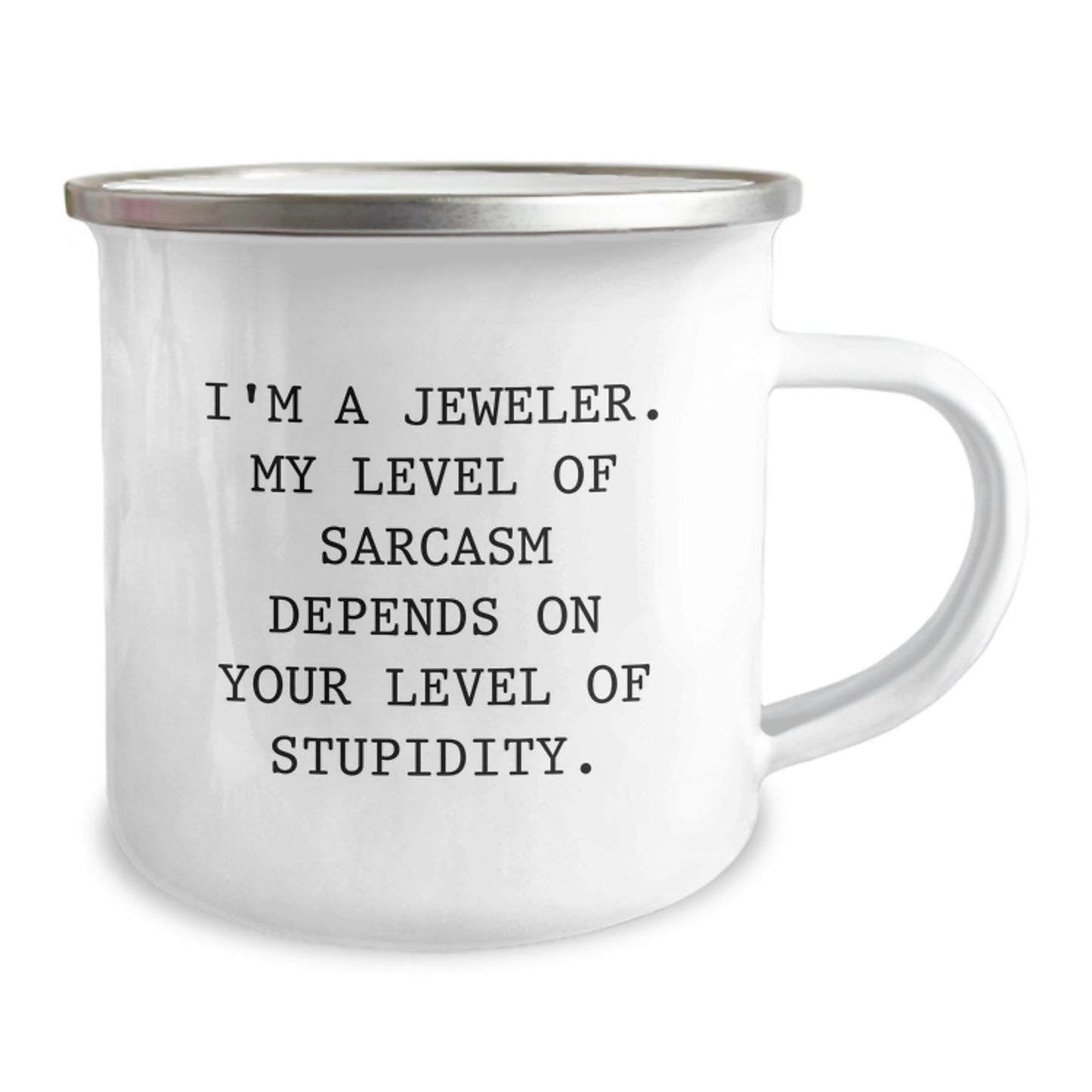 Funny Gifts from Men to Friends - I'm A Jeweler Sarcasm Camping Mug for Christmas Unique Gifts - Image 2