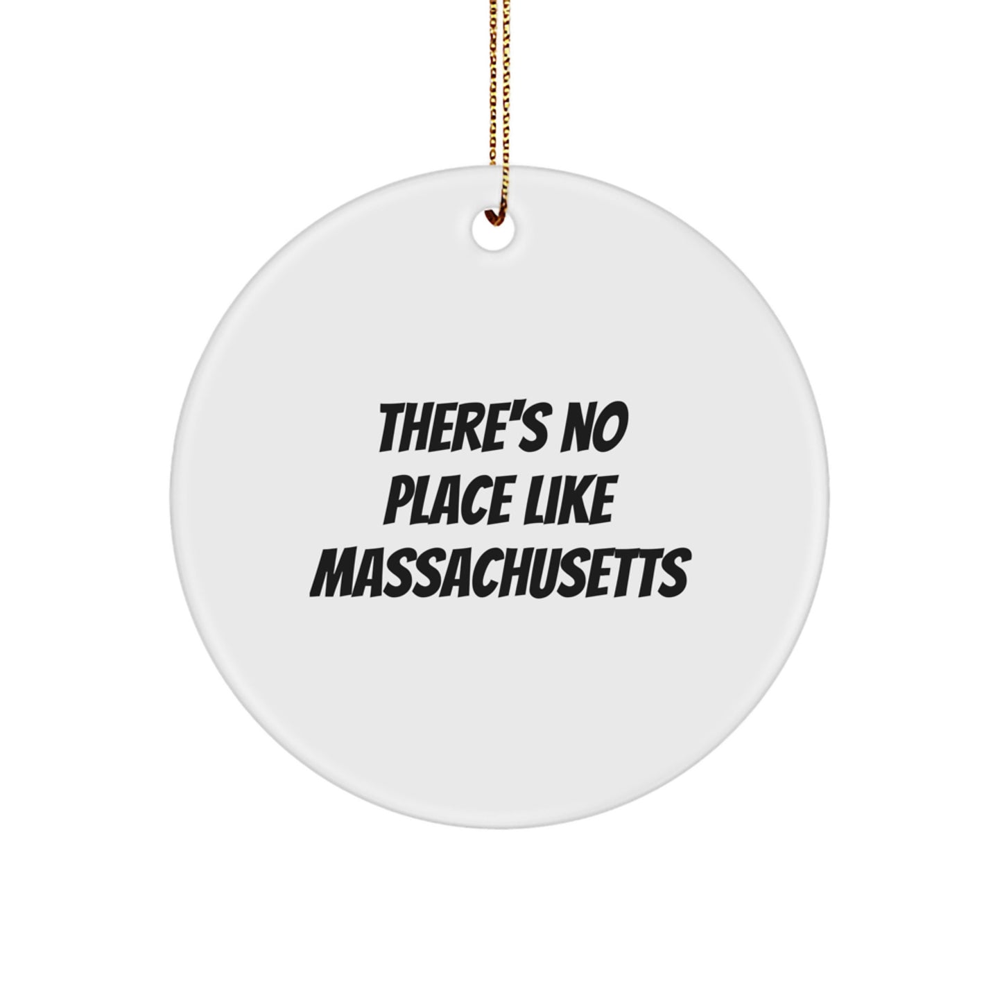 Funny Massachusetts Circle Ornament Gifts from Friends, Christmas Unique Gifts for Massachusetts Men, There's No Place Like Massachusetts - Image 1