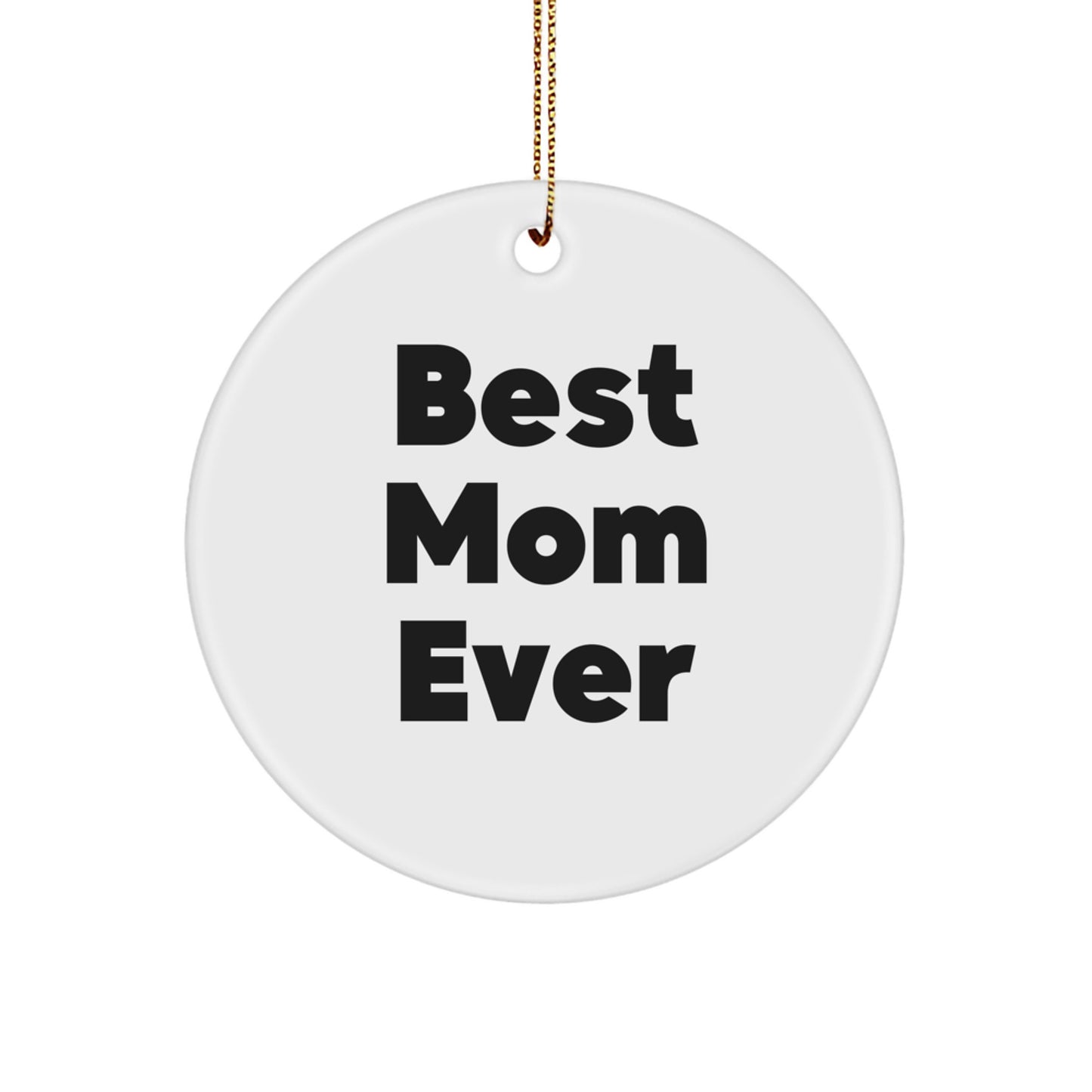 Funny 'Best Mom Ever' Circle Ornament Gifts for Mom from Family at Christmas - Image 1