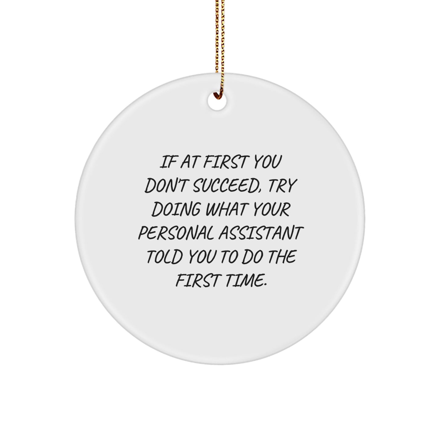 Funny Personal Assistant Gifts from Friends for Men - Circle Ornament, Inspirational Quote, Christmas Unique Decorations - Image 1