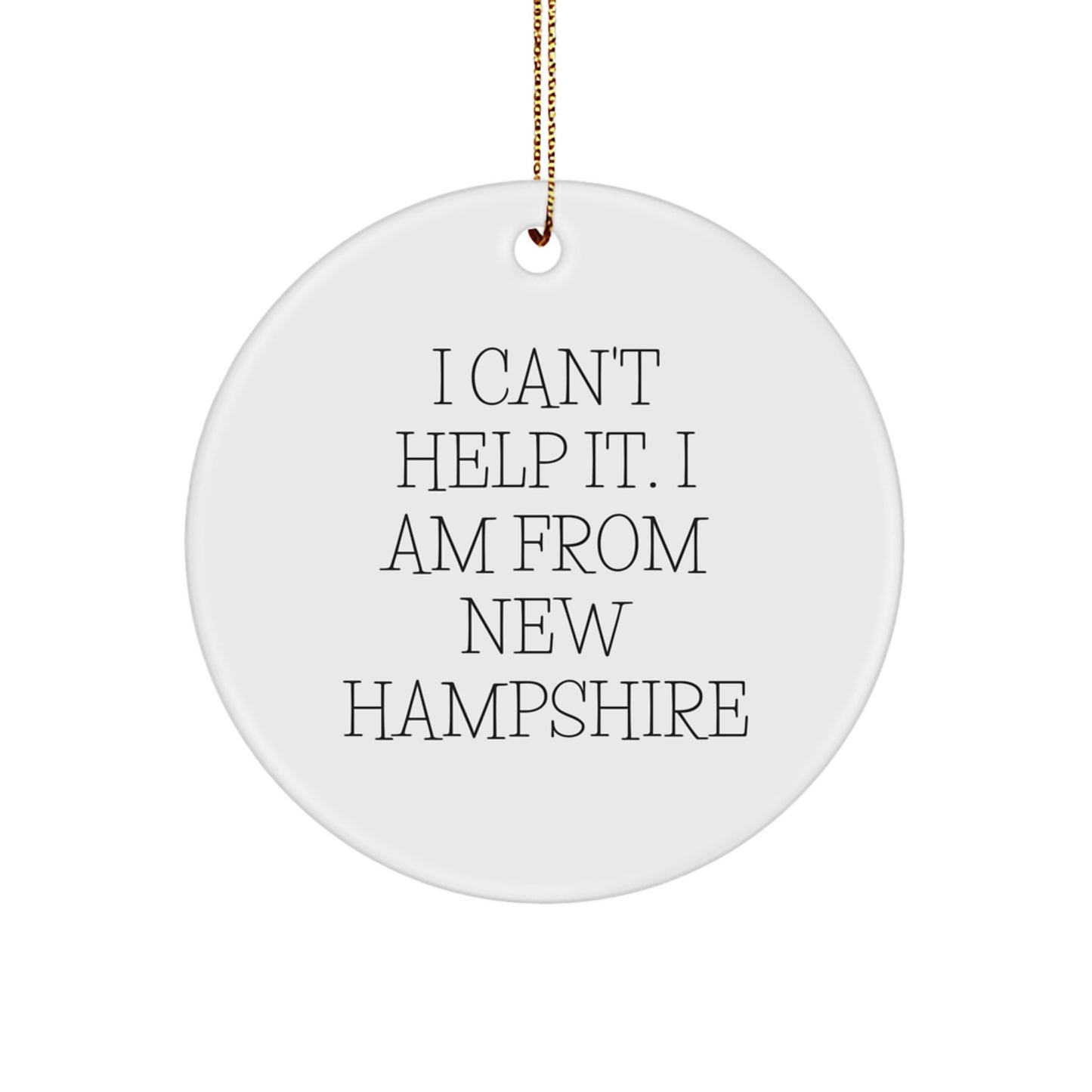 Funny New Hampshire Gifts from Friends, I'm From New Hampshire Circle Ornament for Christmas Unique Gifts, Gifts for New Hampshire Men, Women, or Family Members - Image 1
