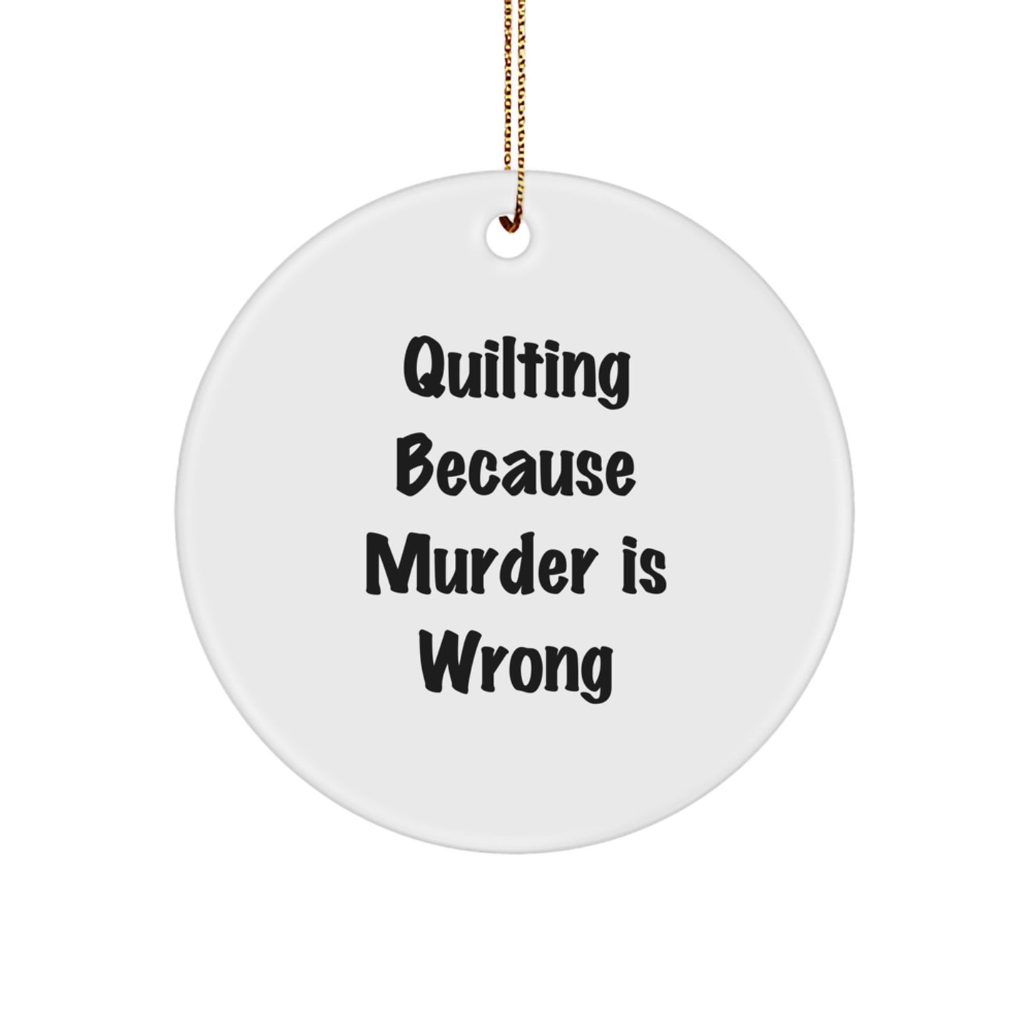 Quilting Circle Ornament Gifts from Friends for Quilting Enthusiasts Funny Quote Decorations, White, Circle Shaped, Christmas Unique Ornaments - Image 1
