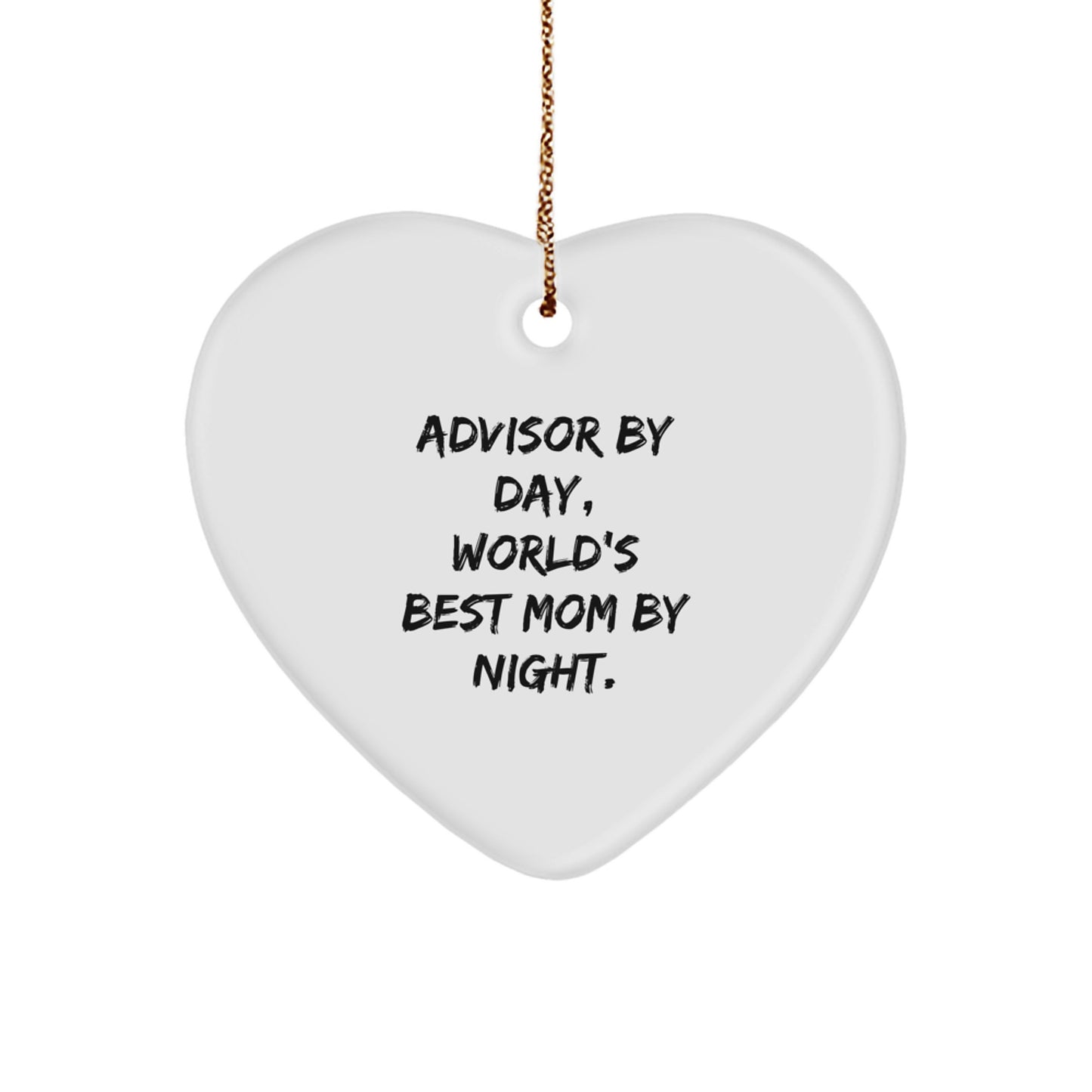 Funny Advisor Gifts from Family, Heart Ornament for Advisor, Christmas Unique Gifts, Advisor By Day, World's Best Mom By Night. - Image 1