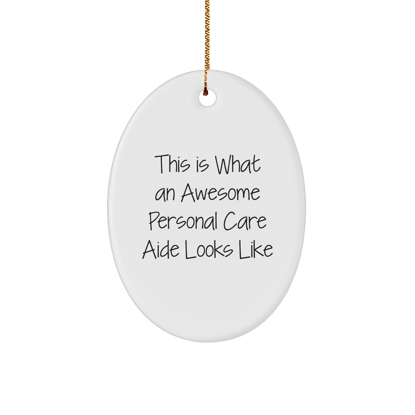 Funny Personal Care Aide Gifts from Men to Family, This Is What an Awesome Personal Care Aide Looks Like Oval Ornament for Christmas - Image 1