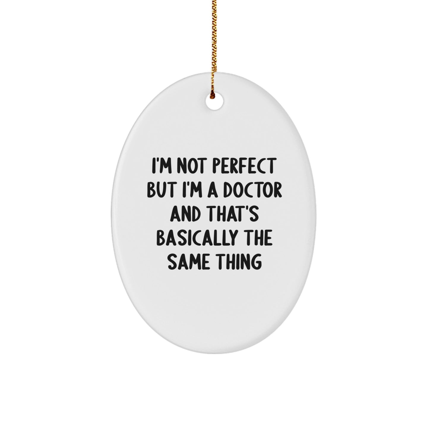 Funny Doctor Gifts from Men to Friends - Oval Ornament Quotes for Christmas Unique Gifts - Image 1