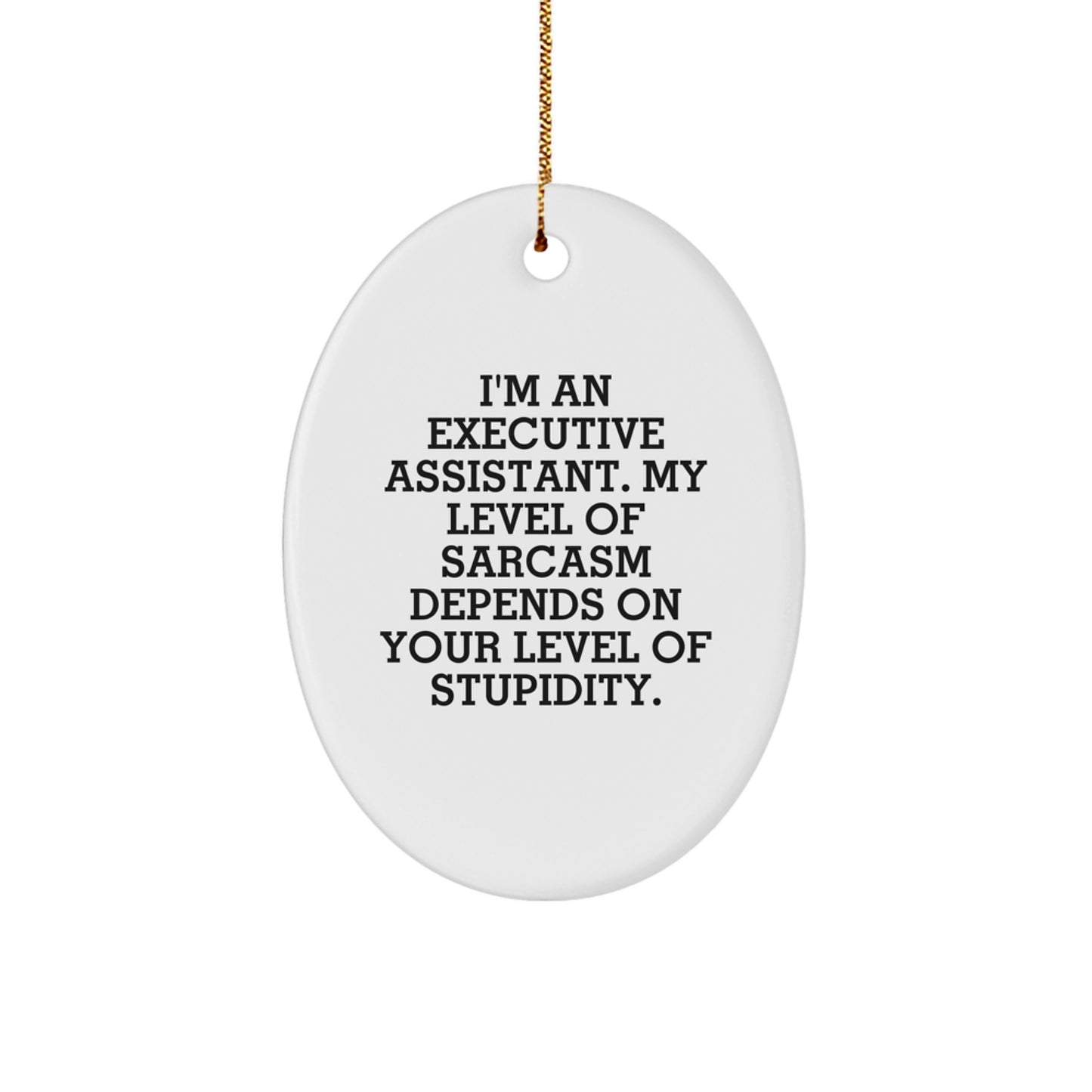 Funny Executive Assistant Oval Ornaments Gifts from Men to Executive Assistant Friends for Christmas - Image 1