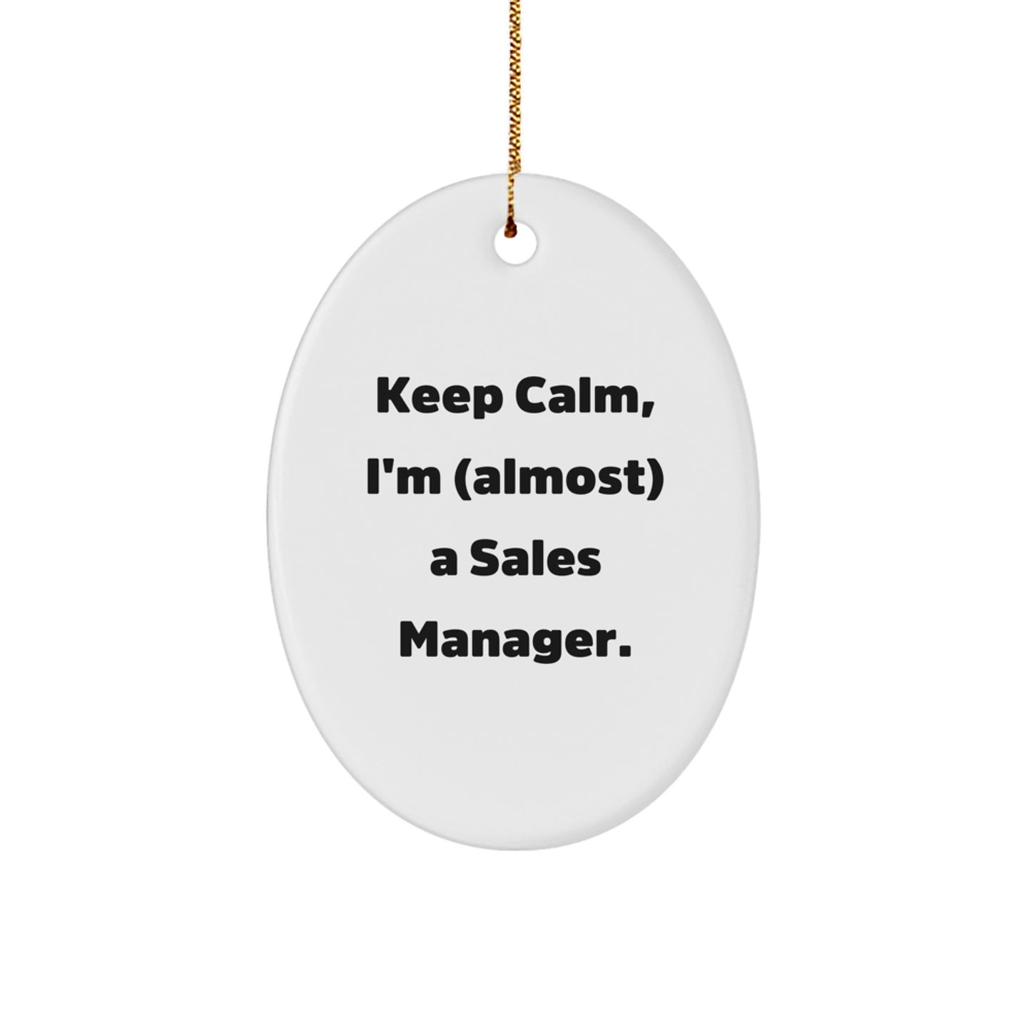 Sales Manager Gifts from Friends, 'Keep Calm, I'm (almost) A Sales Manager.' Oval Ornament for Christmas, Perfect for Coworkers - Image 1