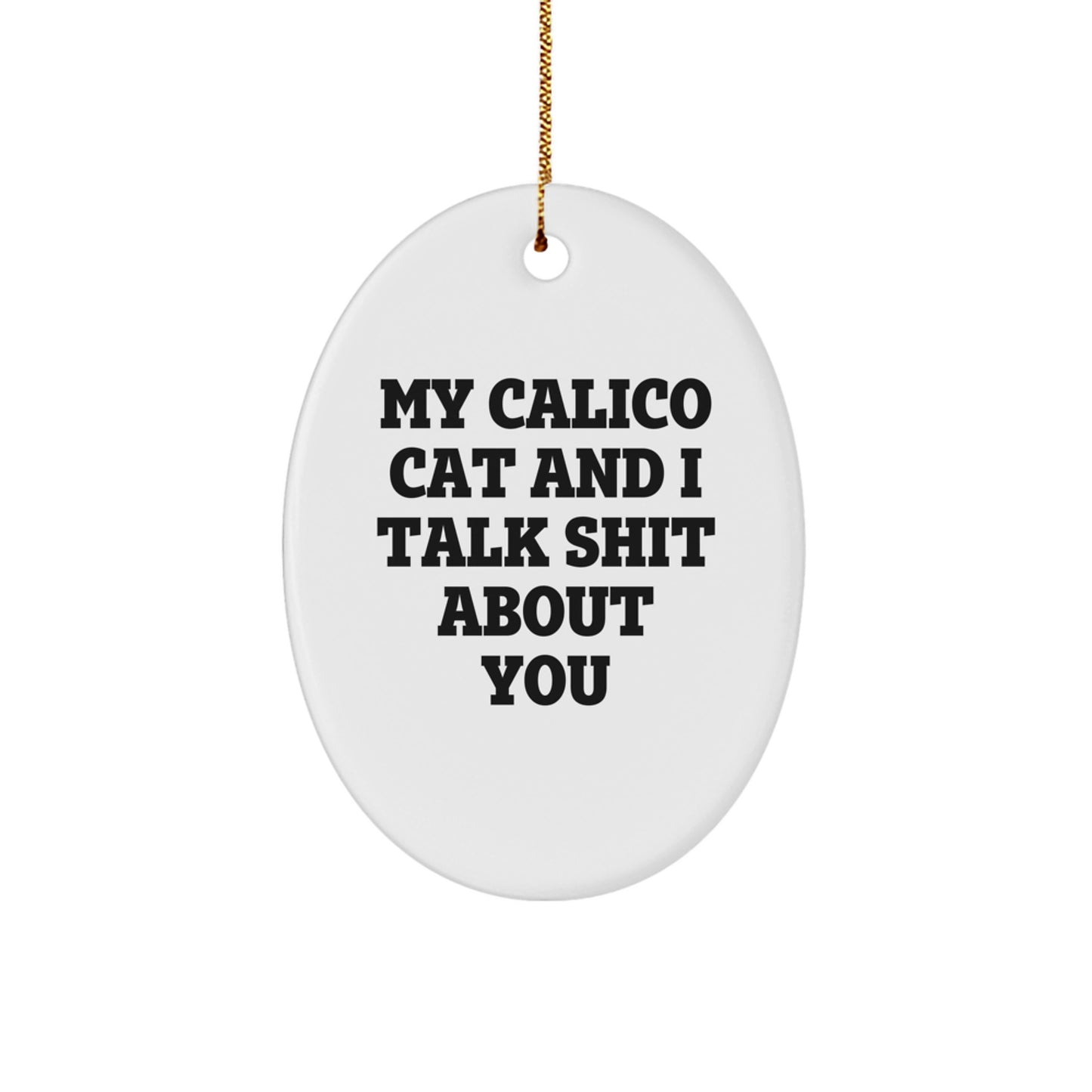 Calico Cat Oval Ornament Funny Quote Gifts from Friends for Calico Cat Lovers, Christmas Unique Gifts - Image 1