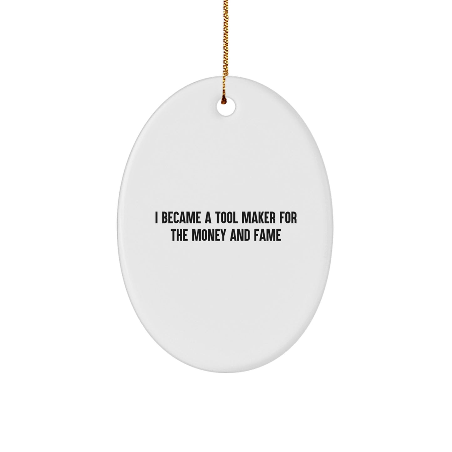 Tool Makers' Fame, Funny Oval Ornament Gifts from Friends, for Tool Makers, White, Christmas Unique Presents - Image 1