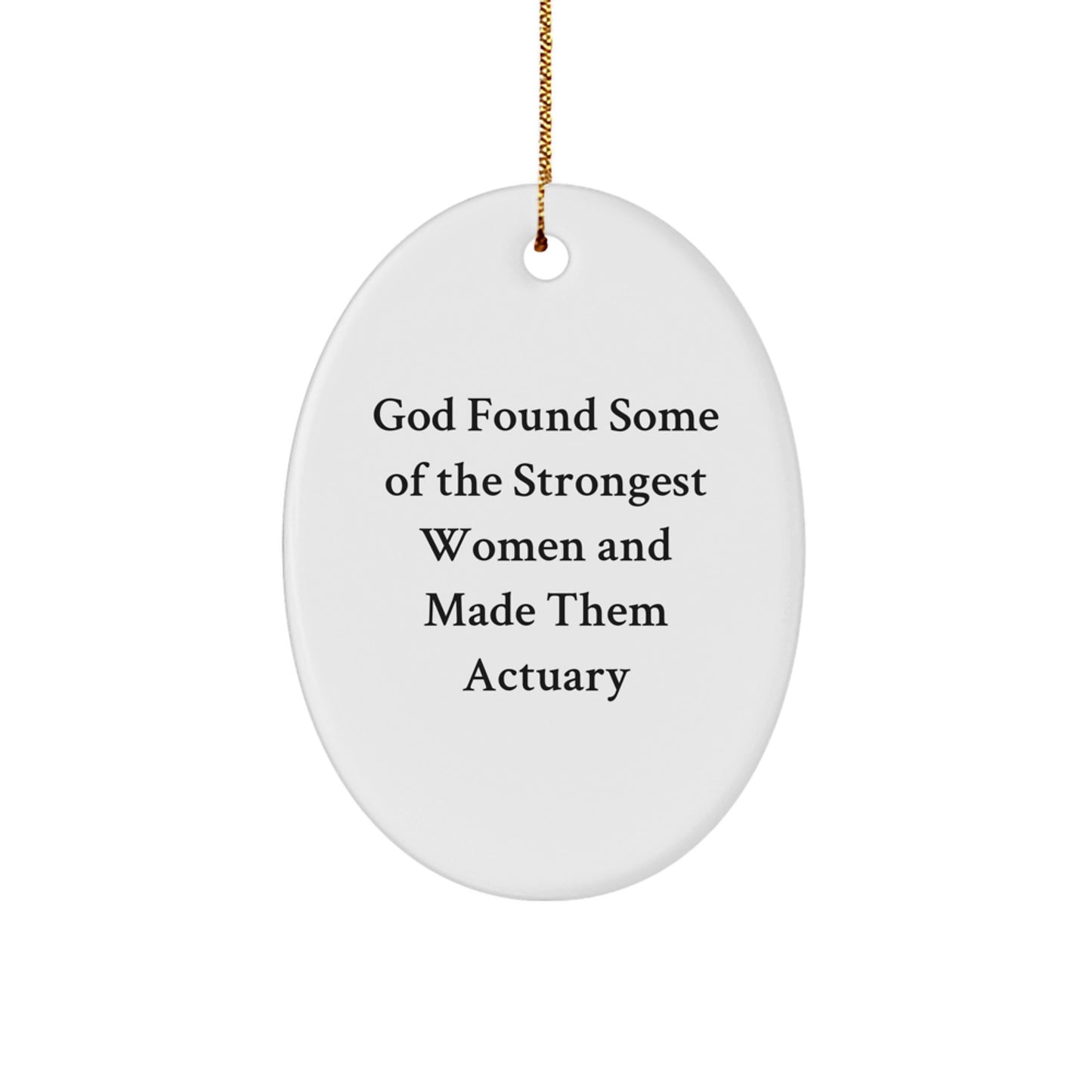 Funny Actuary Gifts from Women to Men - Oval Ornament with God's Quote - Christmas Unique Gifts for Actuary Friends - Image 1