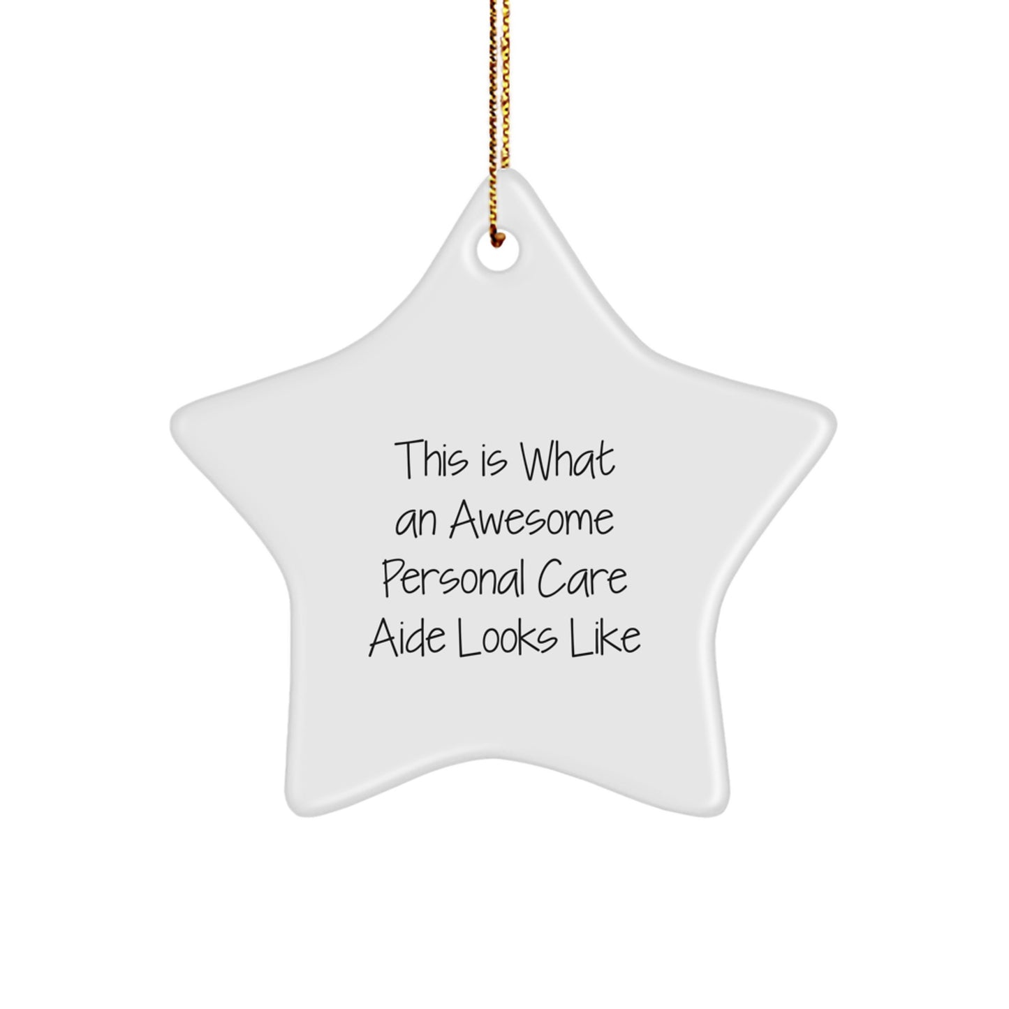 Funny Personal Care Aide Gifts, This Is What An Awesome Star Ornament Looks Like, White Star Shaped, Perfect for Christmas Unique Gifts from Friends to Family - Image 1