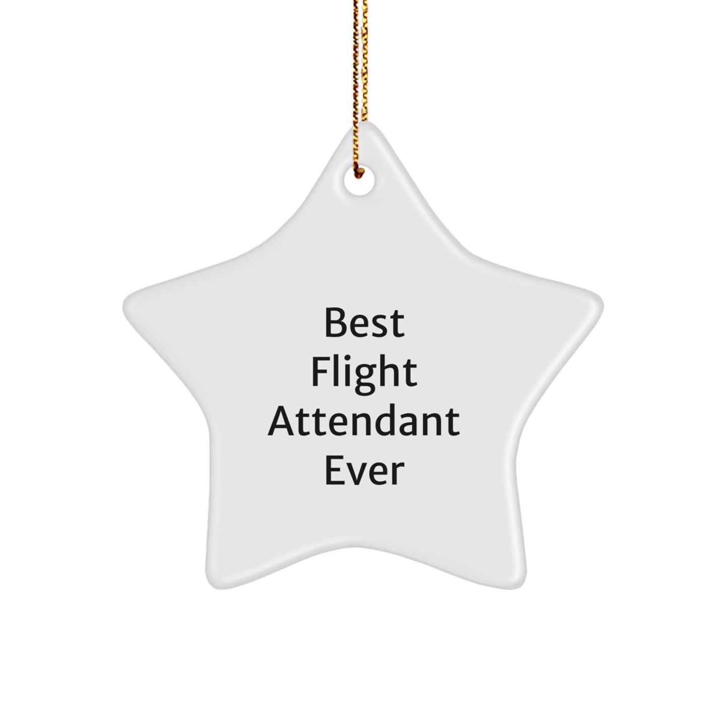 Flight Attendant Star Ornament, Best Flight Attendant Ever Quote, Gifts from Friends to Coworkers for Christmas - Image 1