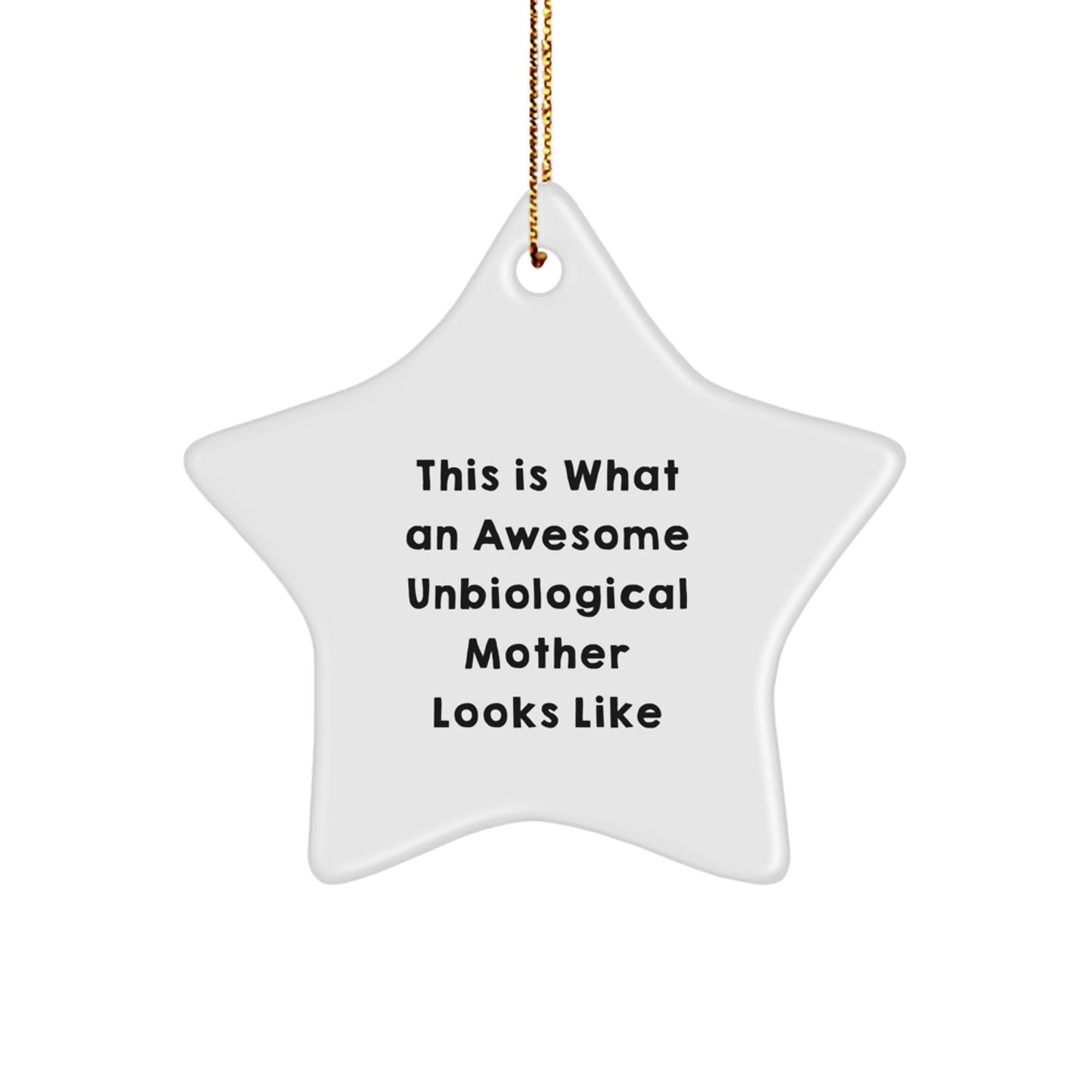 Funny Quotes for Unbiological Mother, Cute Star Ornament Gifts for Unbiological Mother, Christmas Unique Gifts from Men to Unbiological Mother - Image 1