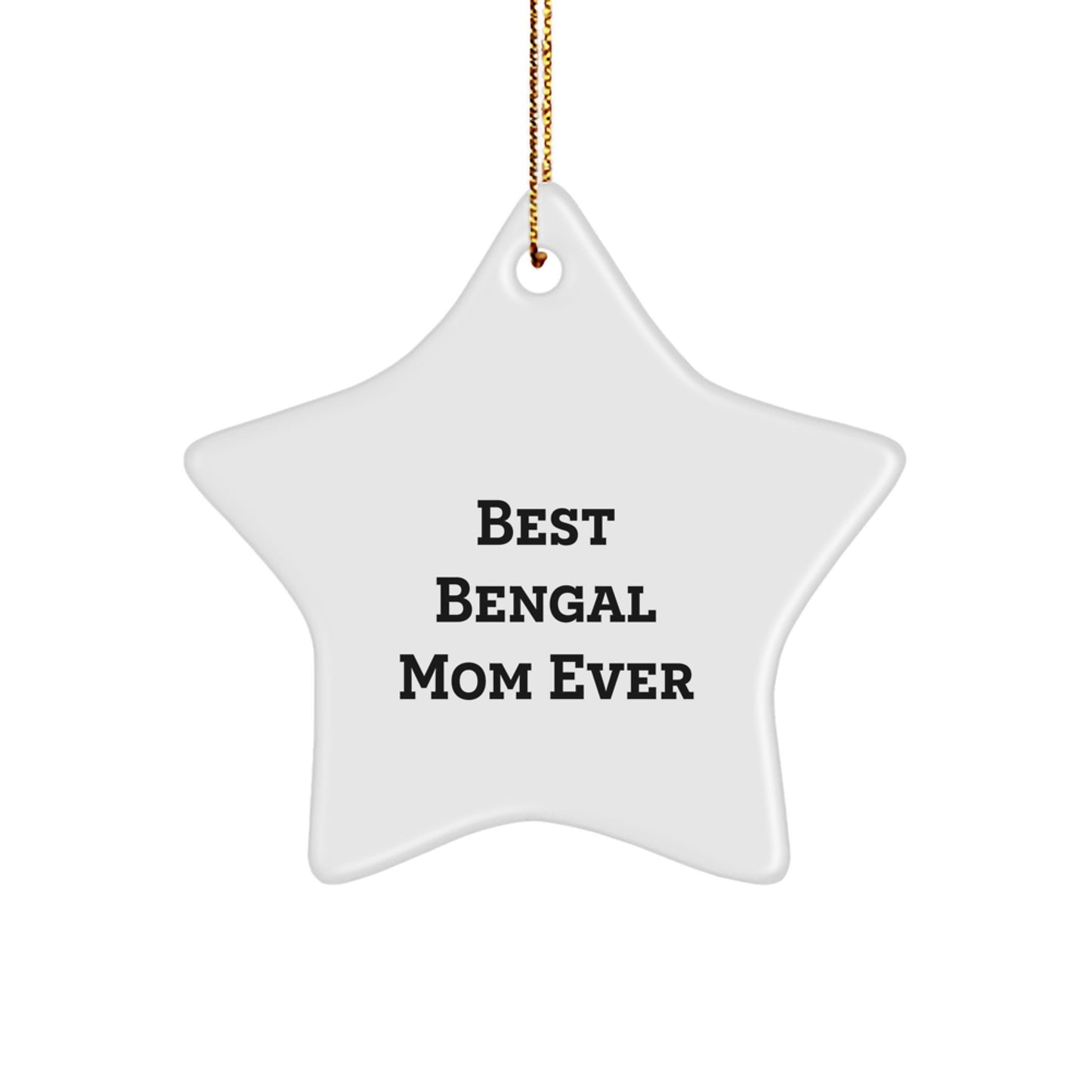 Bengal Cat Star Ornament, Funny Quote Gifts from Mom, Christmas Unique Gifts for Bengal Cat Lovers - Image 1