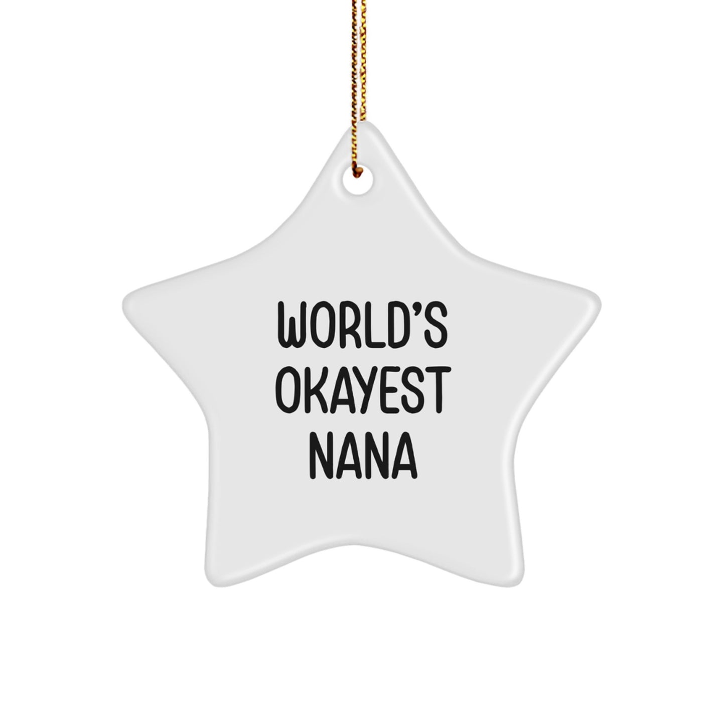 Funny Nana Gifts for Christmas - World's Okayest Nana Star Ornament from Friends - Image 1