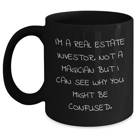 Gifts from Family for Real Estate Investors - I'm Not A Magician But... Black Coffee Mug - Main