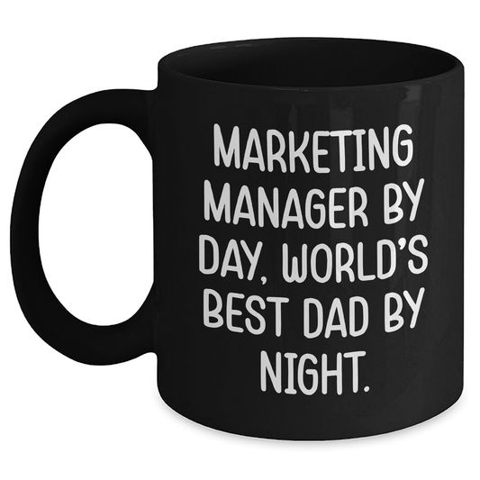 Marketing Manager Humor Gifts from Men to World's Best Dad By Night, Black Coffee Mug for Father's Day - Main
