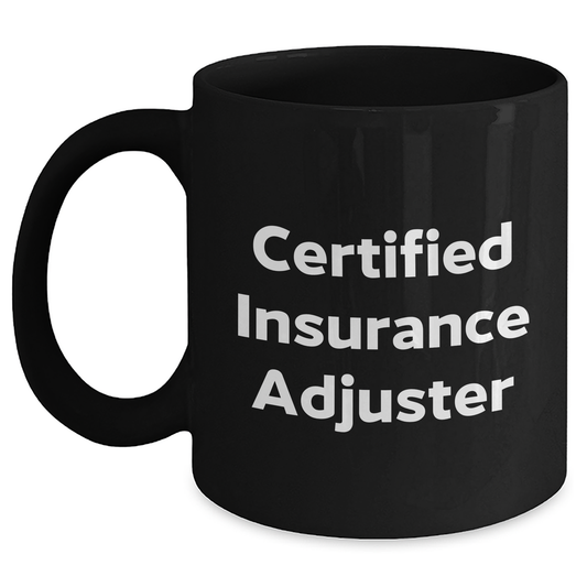 Funny Certified Insurance Adjuster Gifts for Mother's Day - 'Certified to Adjust Your Morning' Black Coffee Mug - Main