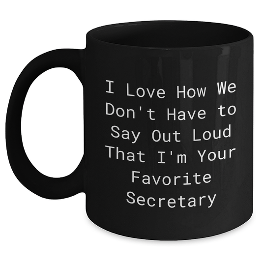 Funny Secretary Quotes Black Coffee Mug, Gifts from Family, Friends, or Coworkers for Secretary on Mother's Day, Unique and Heartwarming - Main