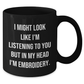 Embroidery Funny Quote Gifts from Mom to Daughter, Black Coffee Mug, Mother's Day Unique Gifts for Her, I Might Look Like I'm Listening - Additional