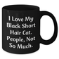 Gifts from Friends for Lovely Black Short Hair Cat Lovers, Funny Coffee Mug for Father's Day - I Love My Black Short Hair Cat. People, Not So Much. - Additional