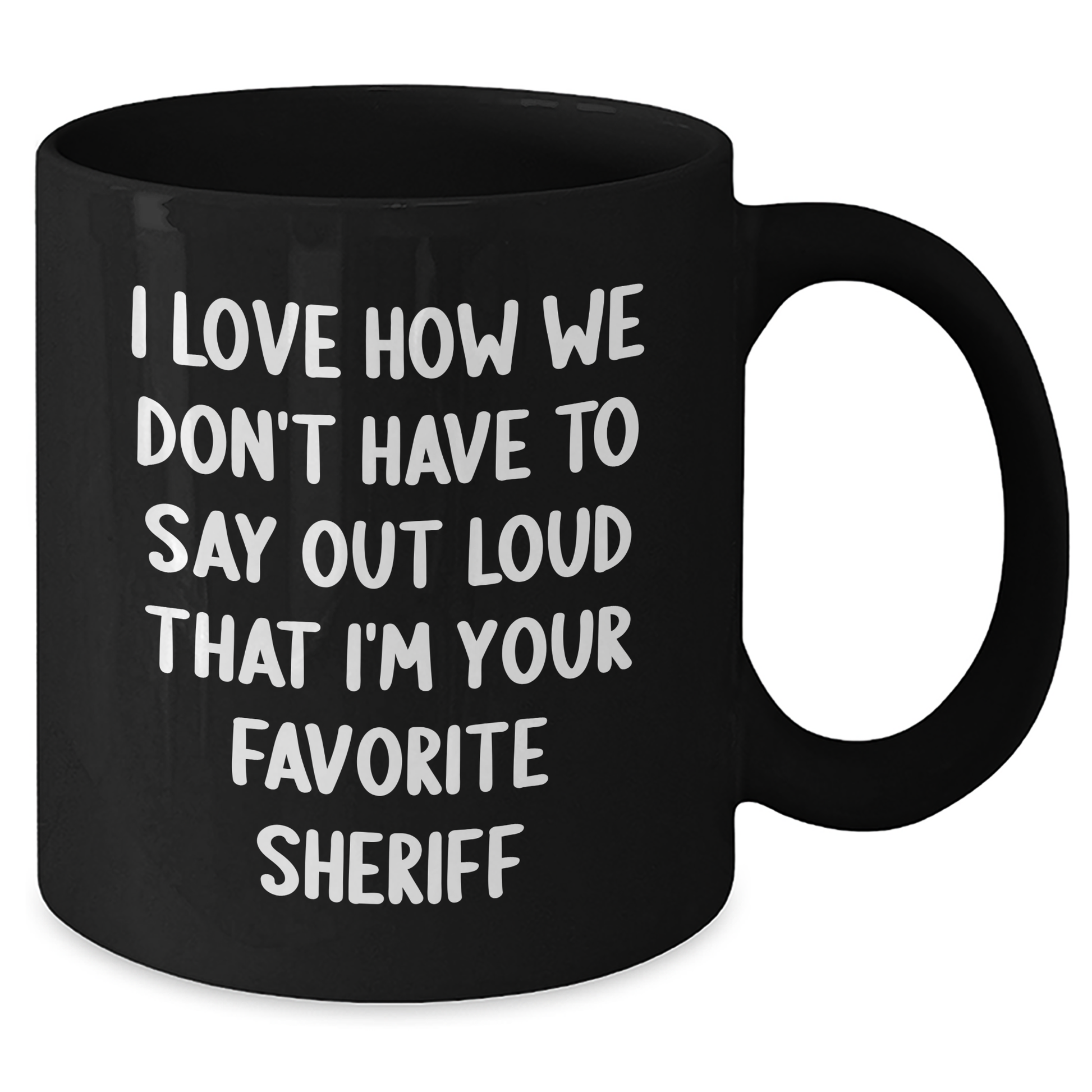 Funny Sheriff Gifts, Sheriff Quotes Black Coffee Mug, Gifts from Mom to Favorite Sheriff, Perfect Sheriff Gifts for Men on Mother's Day - Additional