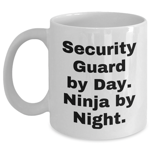 Funny Security Guard Gifts by Day, Ninja by Night White Coffee Mug for Graduation, Gifts from Friends to Men, and More - Main