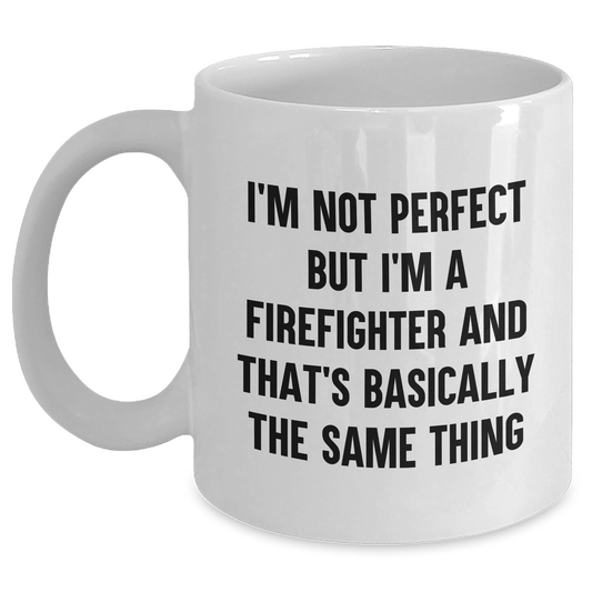 Funny Firefighter Gifts from Friends for Firefighter Graduation, 'I'm Not Perfect' White Coffee Mug - Main