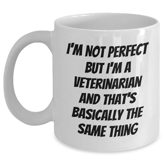 Funny Veterinarian Gifts for Mom's Day, I'm Not Perfect But I'm A Veterinarian And That's Basically The Same Thing White Coffee Mug, Gifts from Family for Mother's Day Unique Gifts - Main