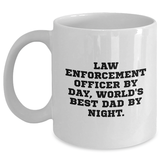 Funny Law Enforcement Officer Gifts, White Coffee Mug, 'Law Enforcement Officer By Day, World's Best Dad By Night.' - Gifts from Men - Father's Day Unique Gifts - Main